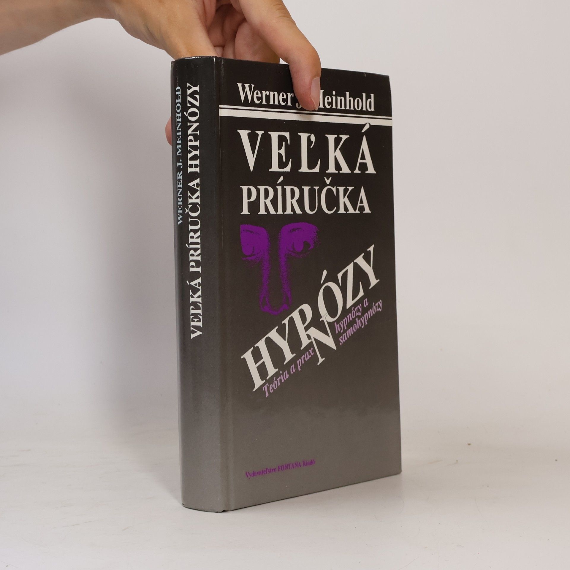 Werner J. Meinhold Veľká príručka hypnózy: Teória a prax hypnózy a samohypnózy