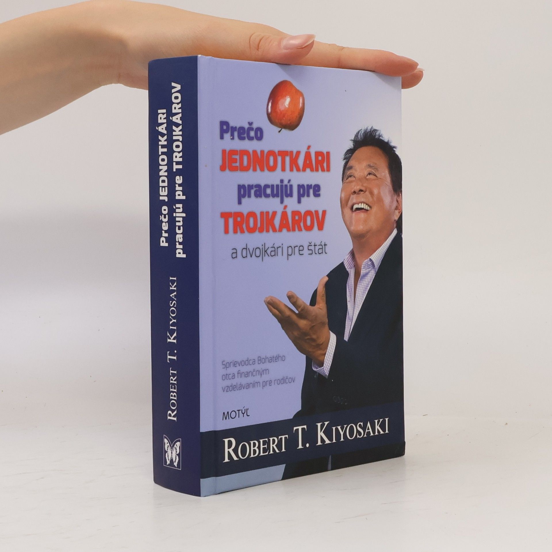 Robert Kiyosaki Prečo jednotkári pracujú pre trojkárov a dvojkari pre štát