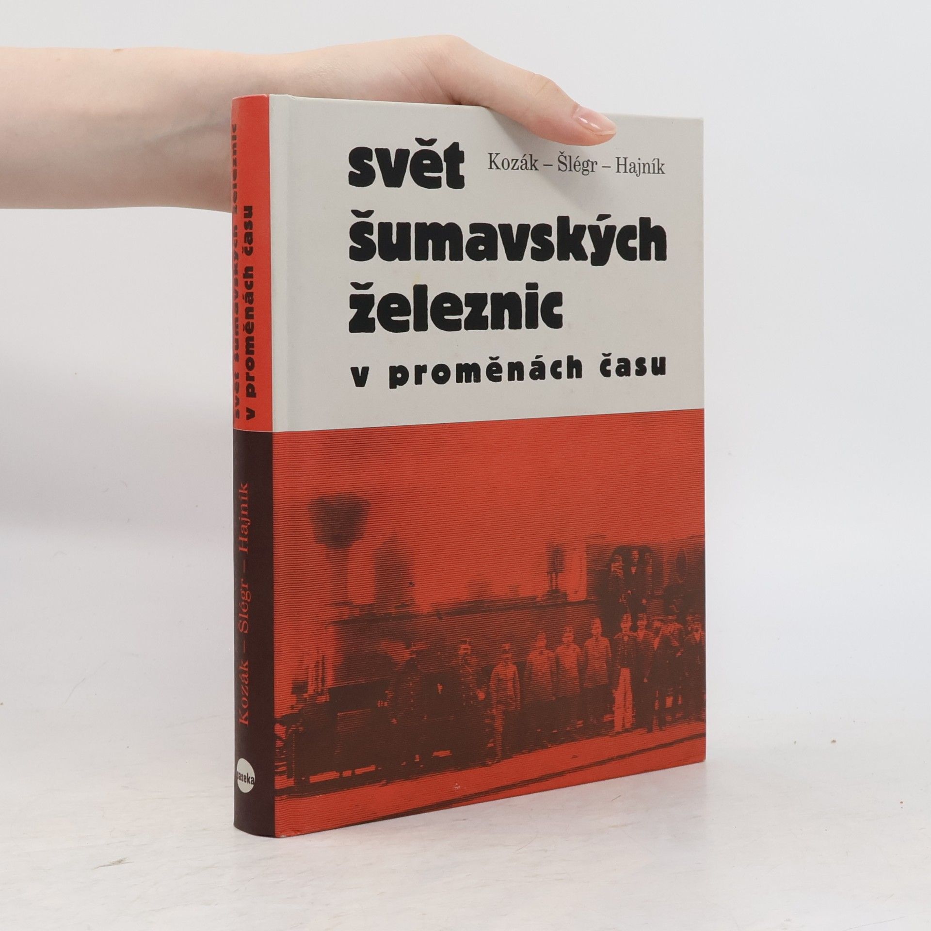 Roman Kozak Svět šumavských železnic v proměnách času