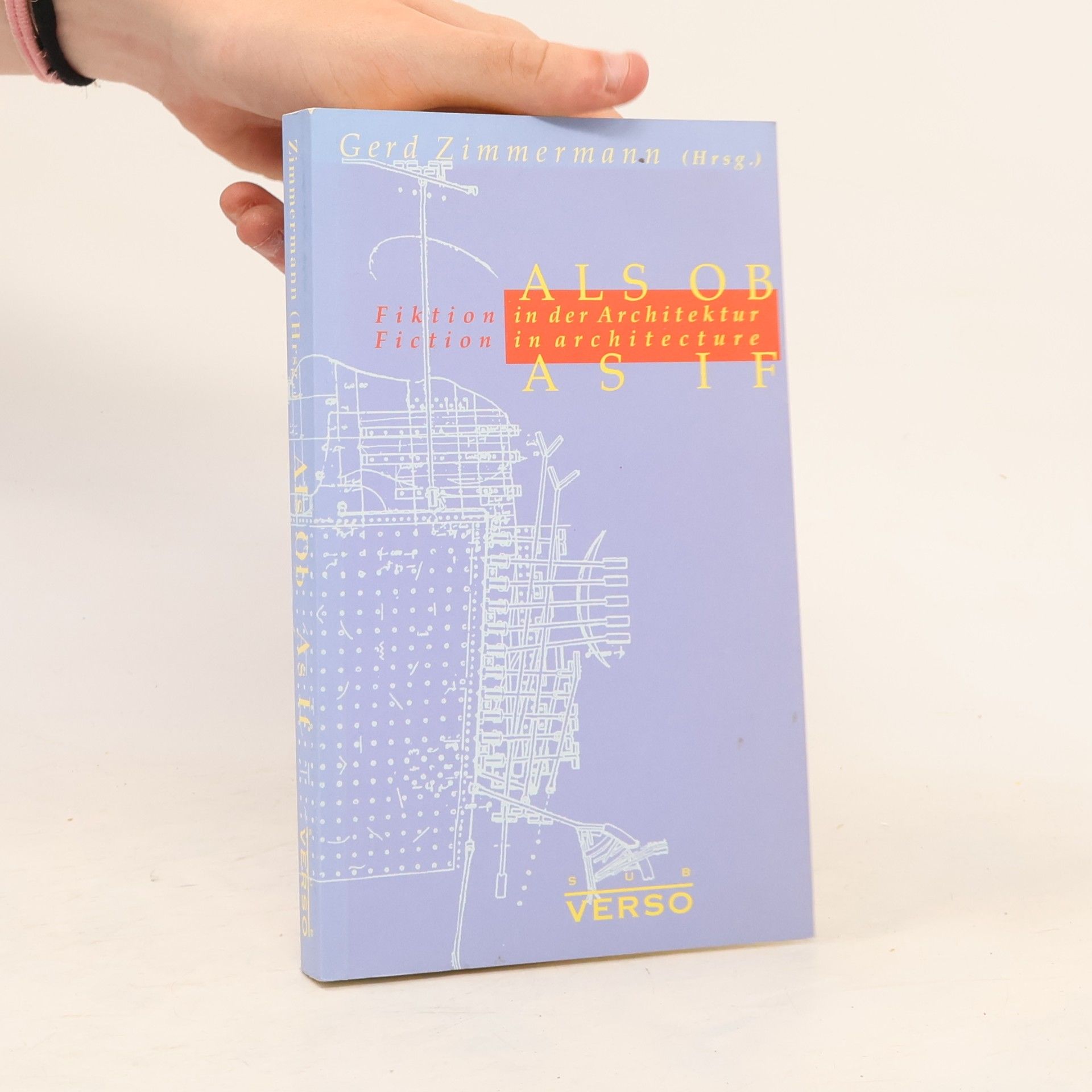 Als ob: Fiktion in der Architektur. As if: Fiction in Architecture