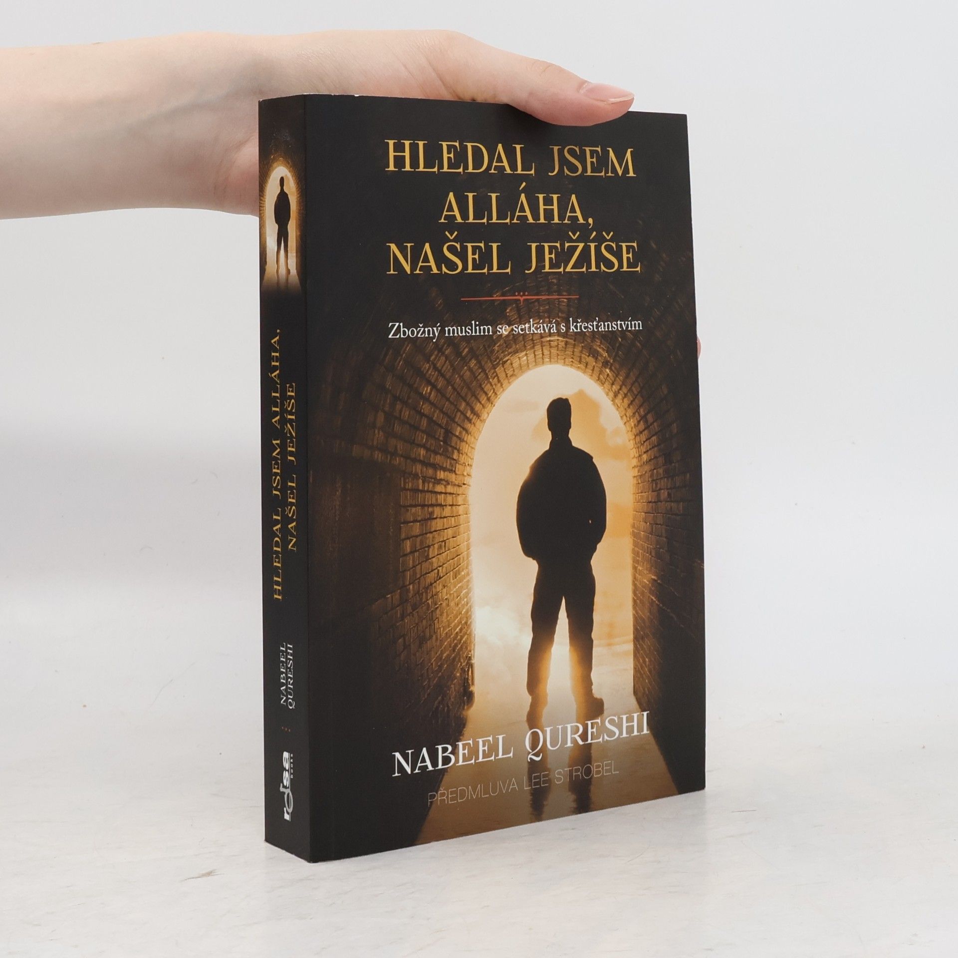 Nabeel Qureshi Hledal jsem Alláha, našel Ježíše