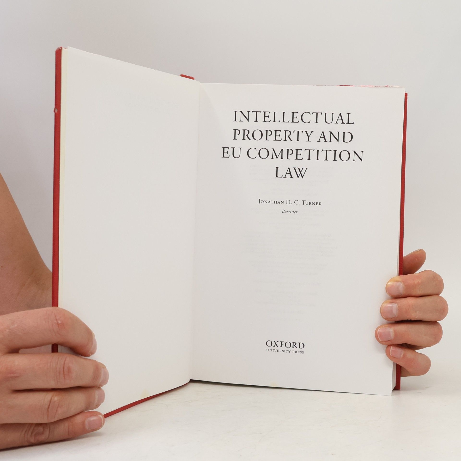 Jonathan D. C. Turner Intellectual Property Law and EU Competition Law