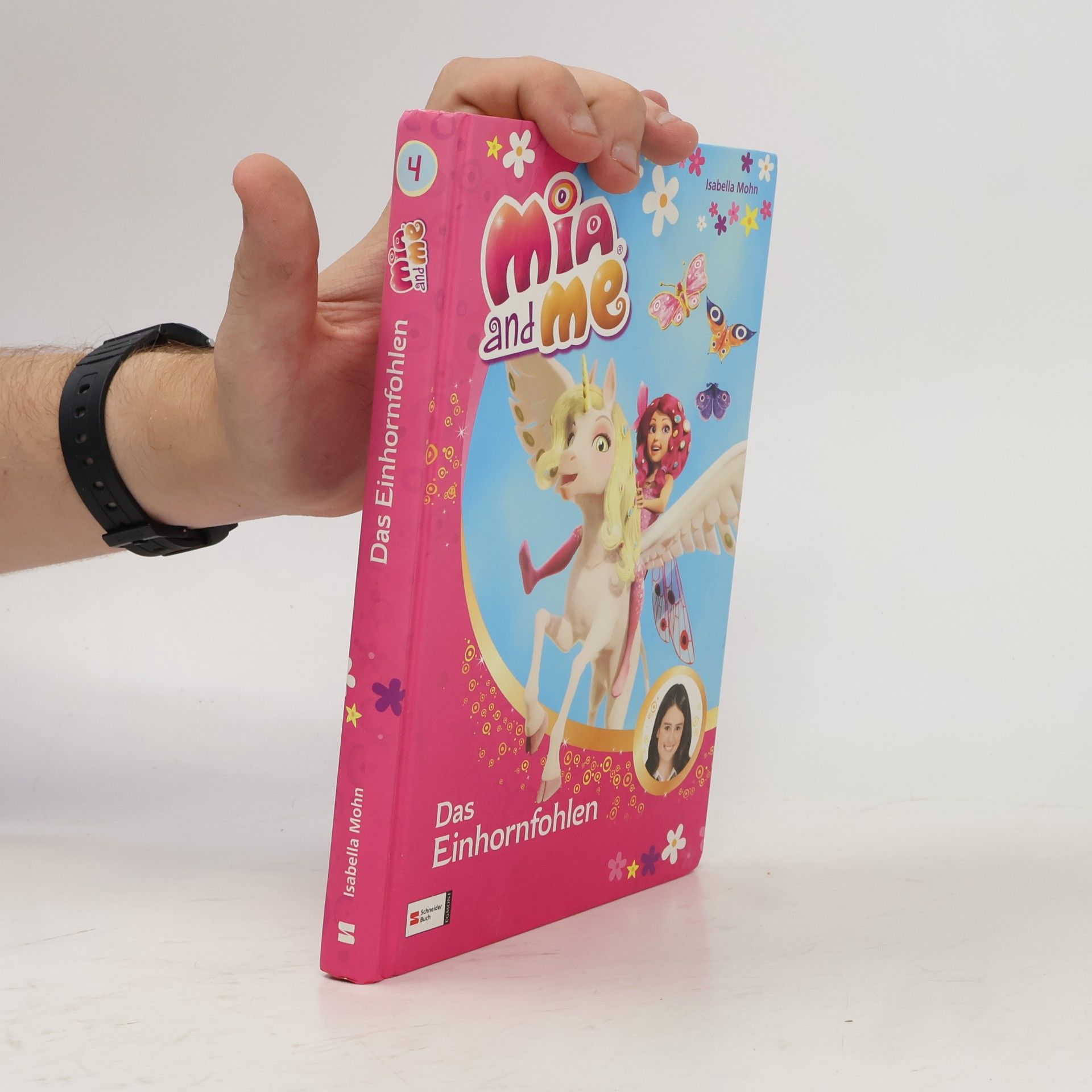 Isabella Mohn Mia and Me : Mia und das kleine Einhorn