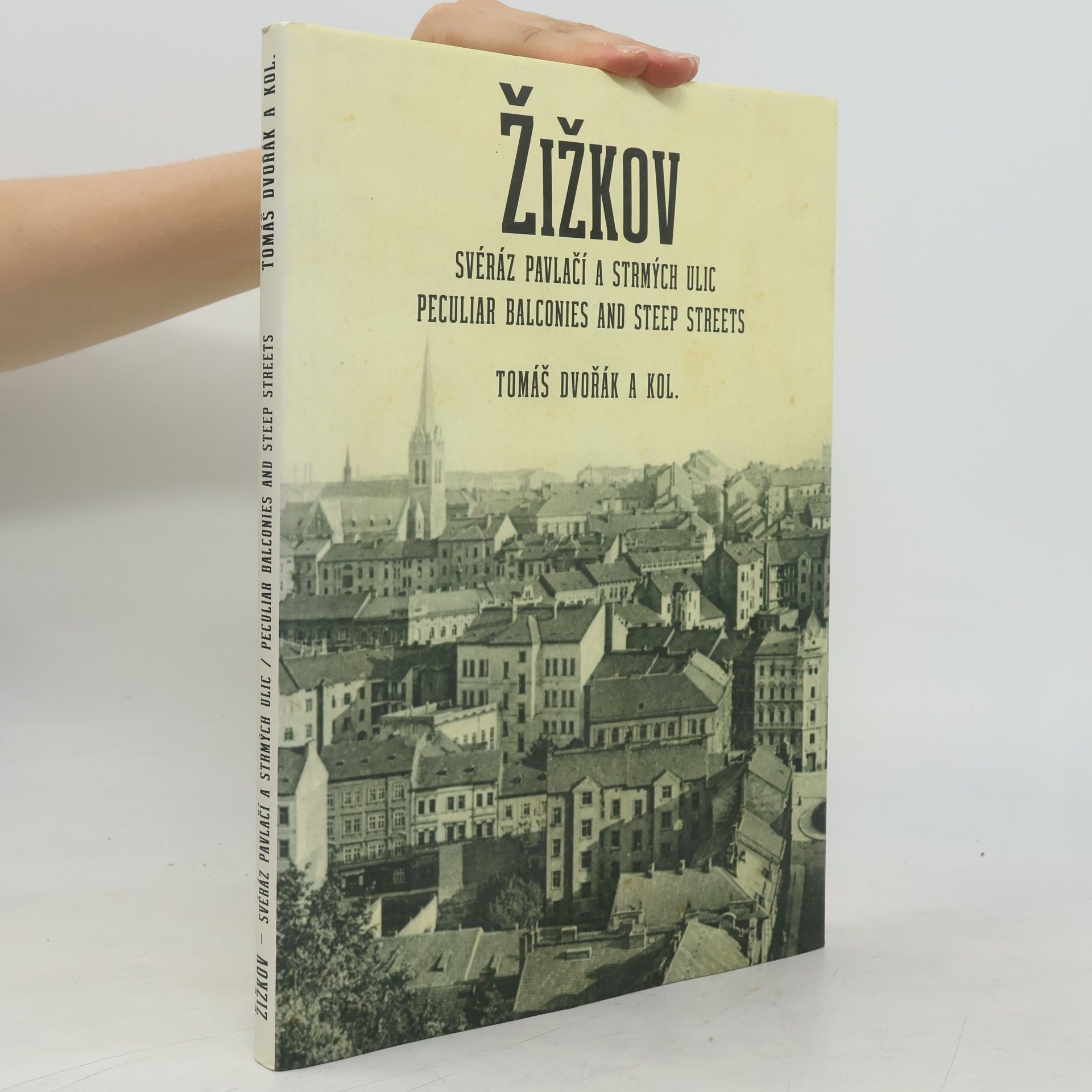 Tomáš Dvořák Žižkov. Svéráz pavlačí a strmých ulic.