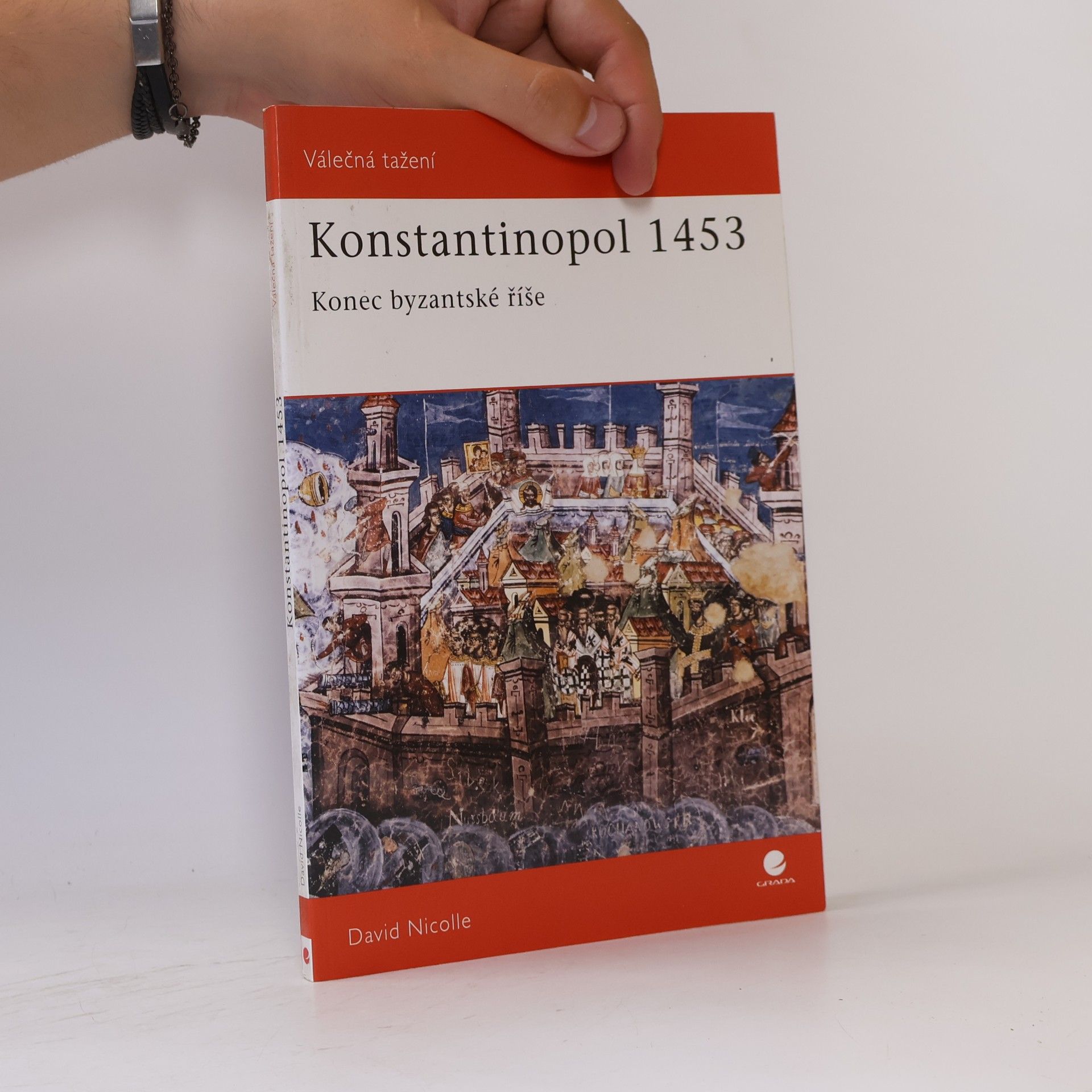 Christa Hook Konstantinopol 1453 : konec byzantské říše