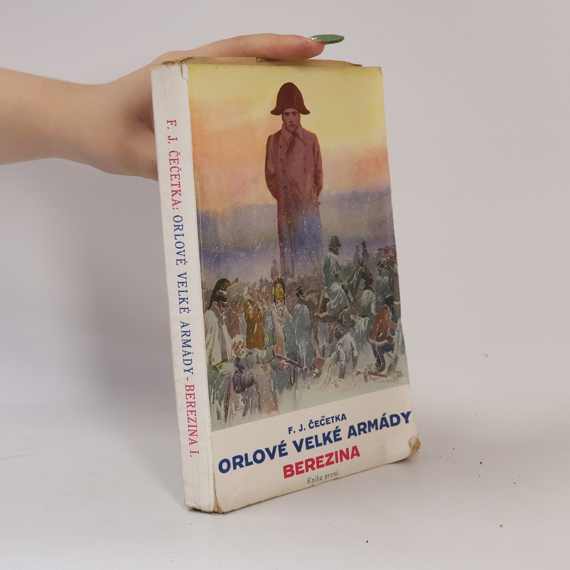 František Josef Čečetka Orlové velké armády II - Berezina, kniha první