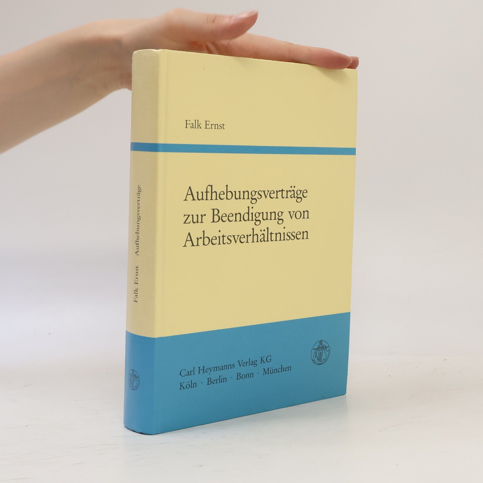 Falk Ernst Aufhebungsverträge zur Beendigung von Arbeitsverhältnissen