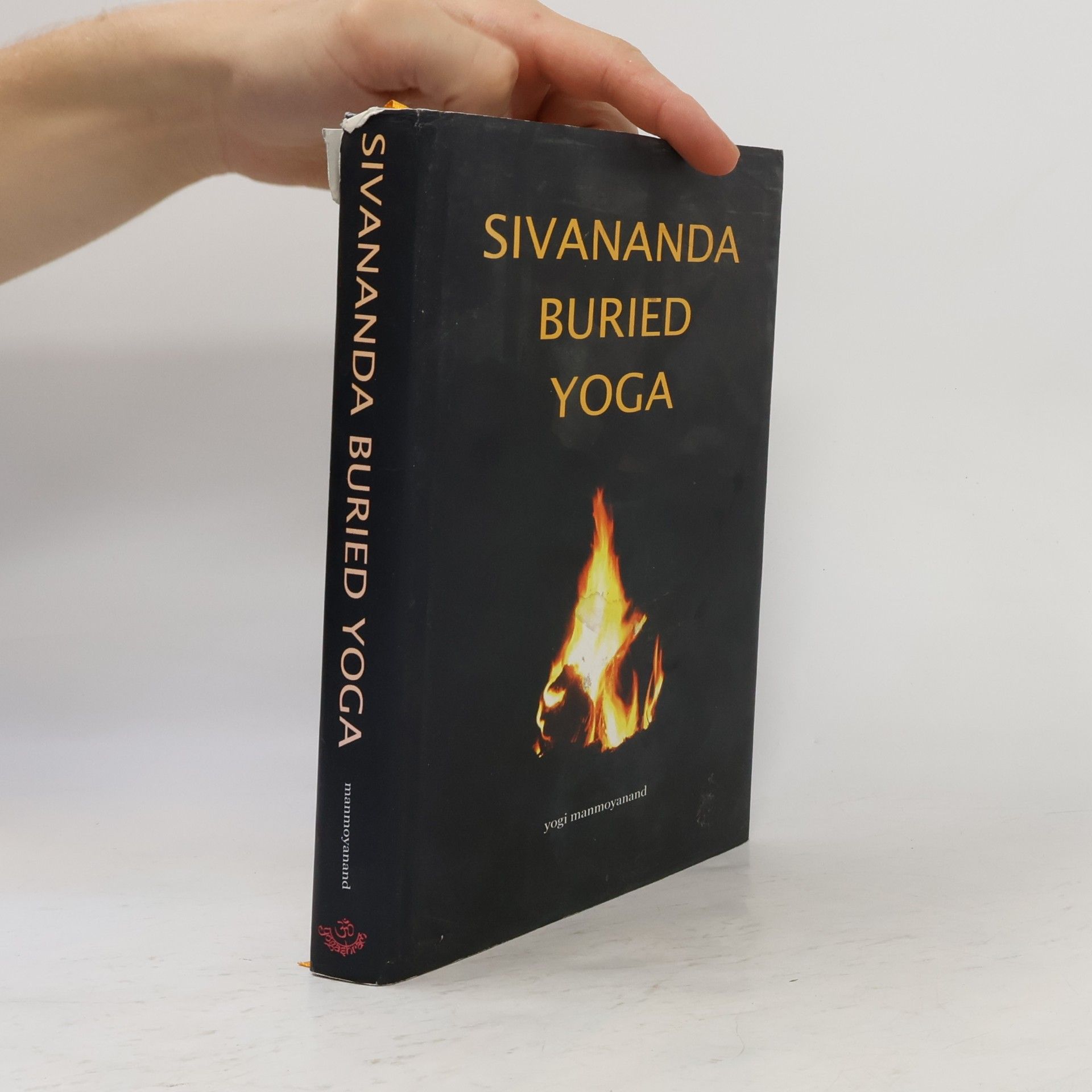 Yogi Manmoyanand Sivananda Buried Yoga - 2nd Edition