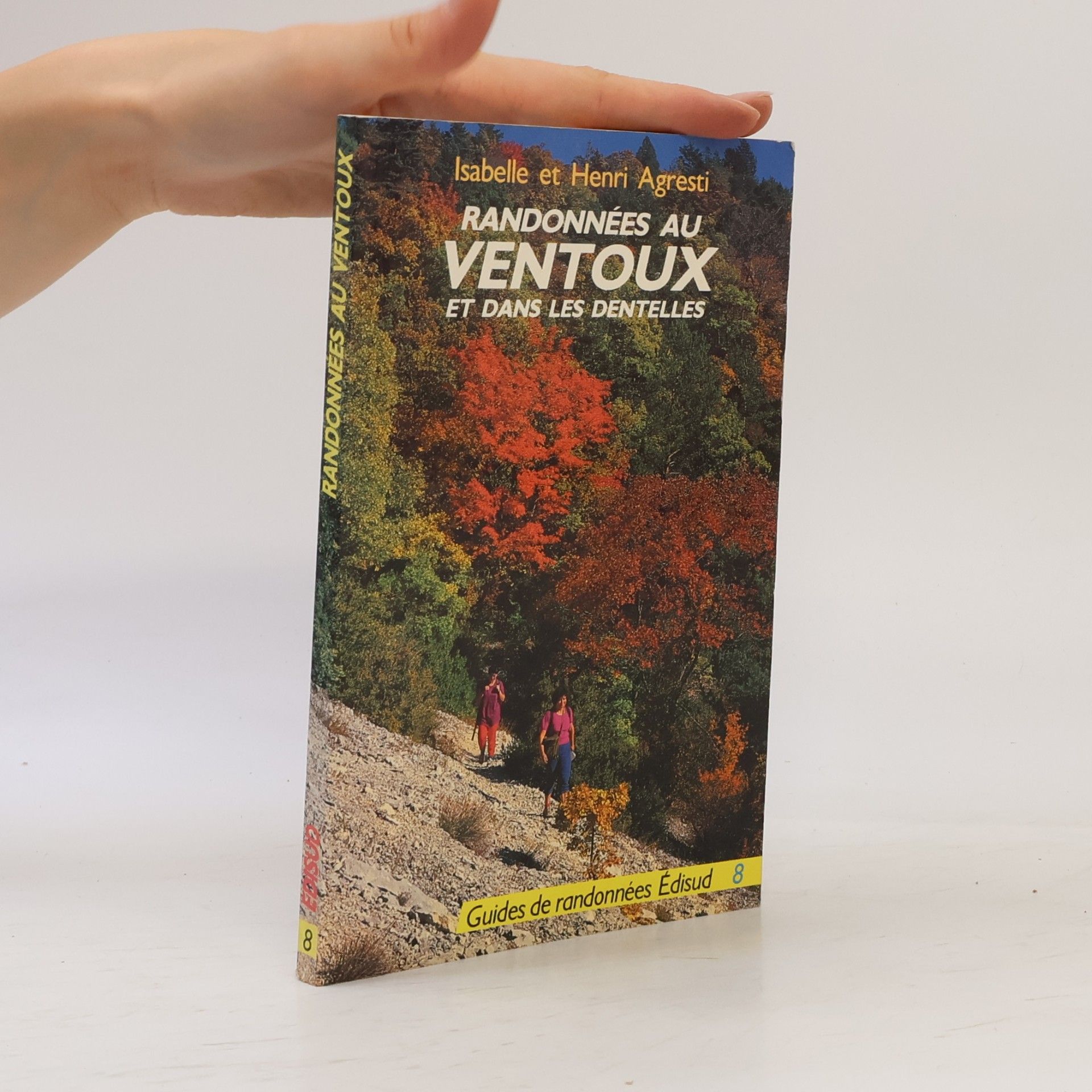 Henri Agresti Guides de randonnées - 8: Randonnées choisies au Ventoux et dans les dentelles et crêtes situées à l'Ouest