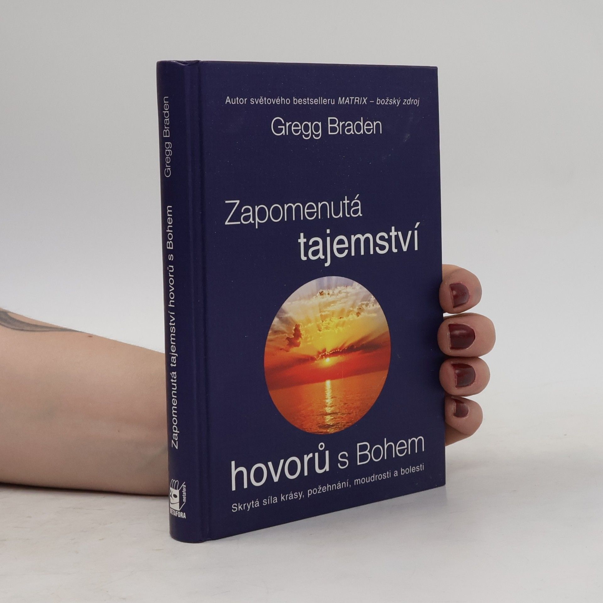 Gregg Braden Zapomenutá tajemství hovorů s Bohem: Skrytá síla krásy, požehnání, moudrosti a bolesti