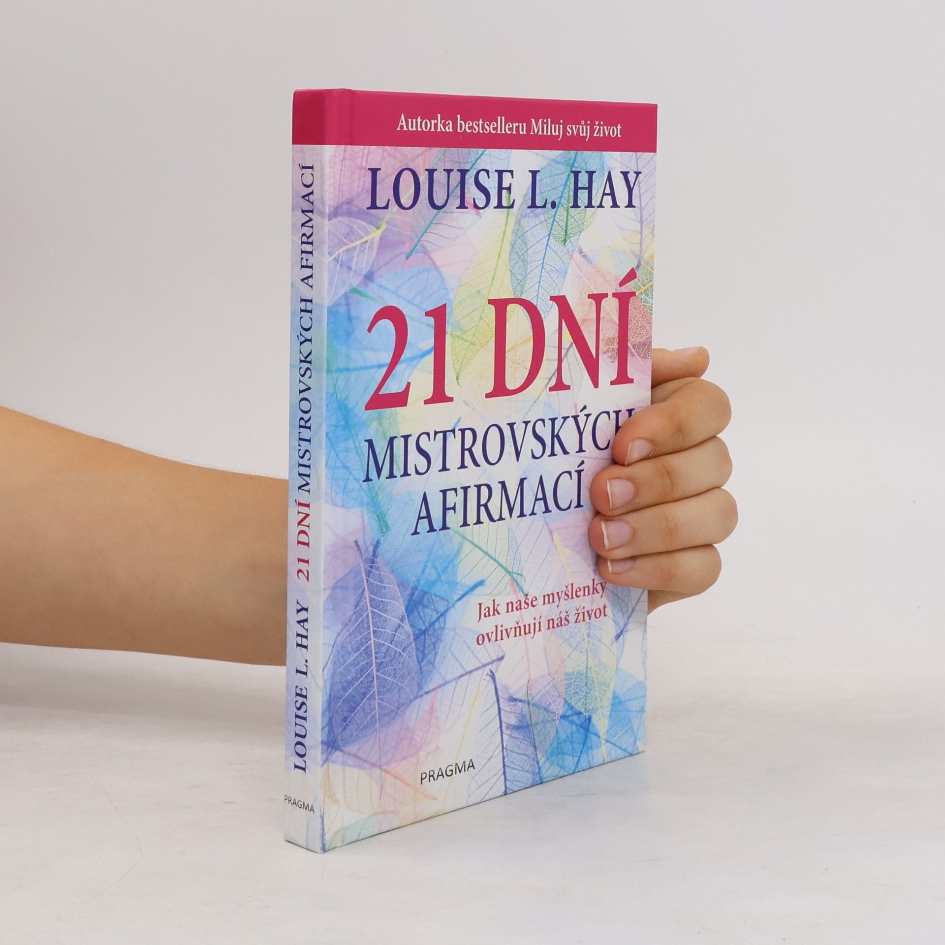 Louise Lynn Hay 21 dní mistrovských afirmací