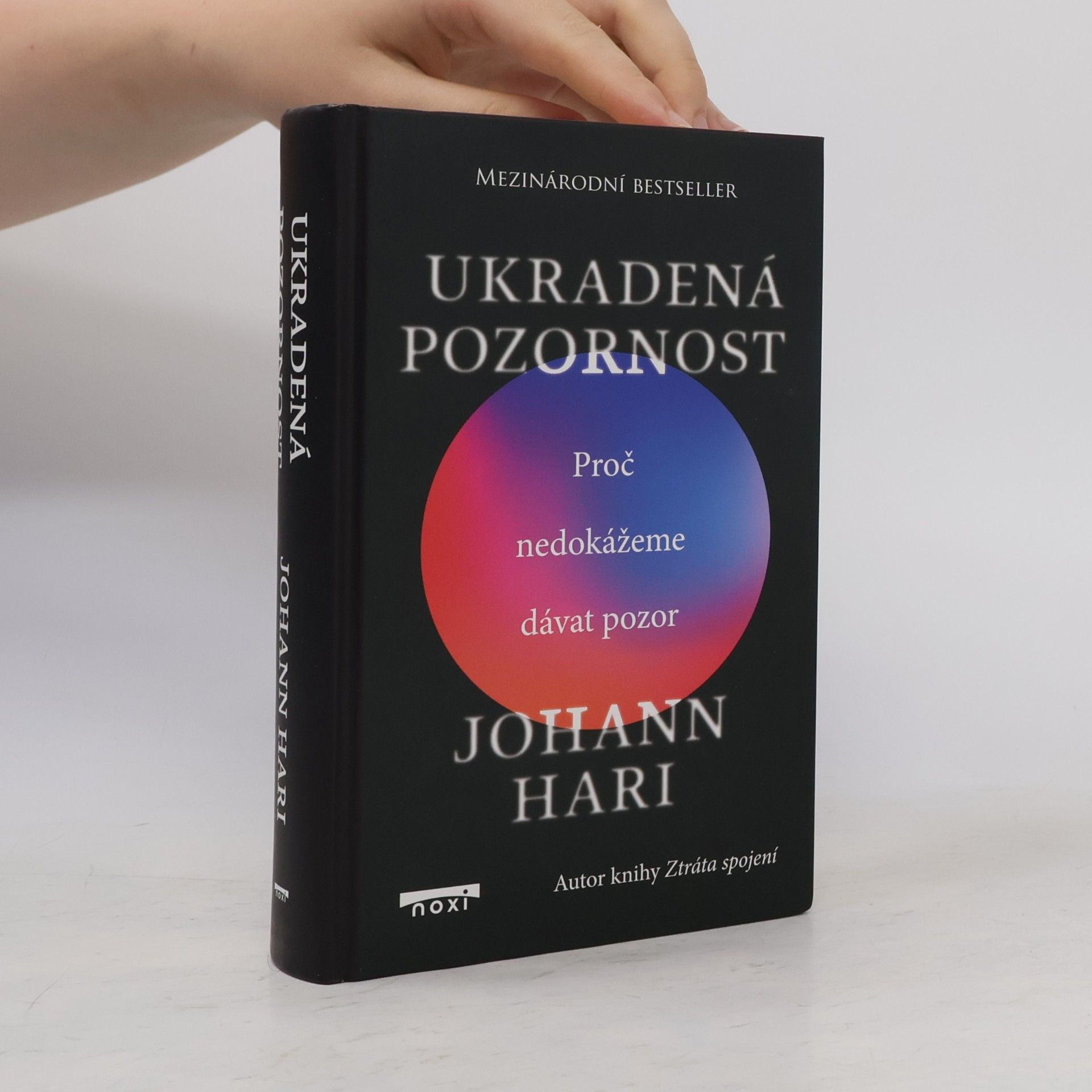 Johann Hari Ukradená pozornost : proč nedokážeme dávat pozor
