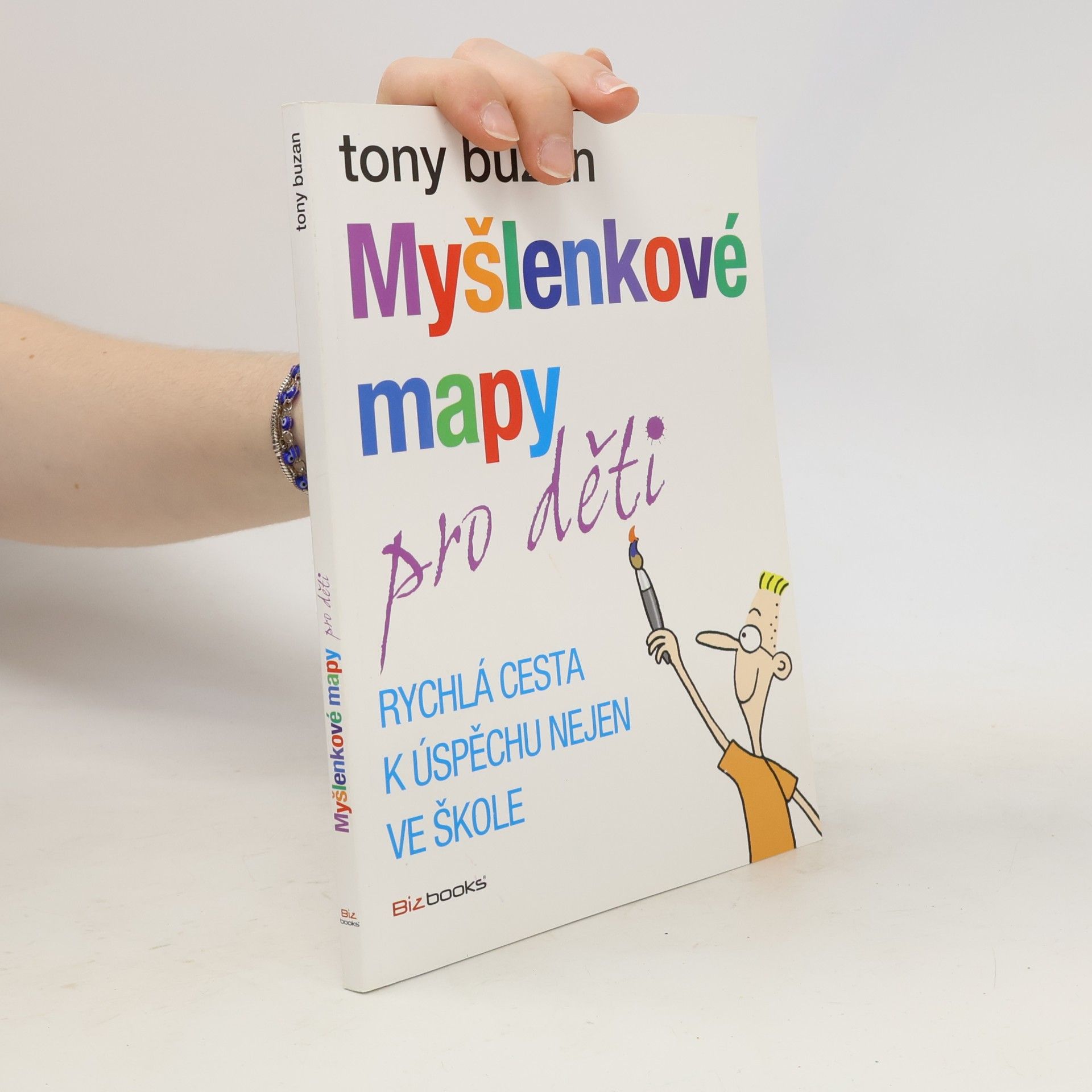 Tony Buzan Myšlenkové mapy pro děti: Rychlá cesta k úspěchu nejen ve škole