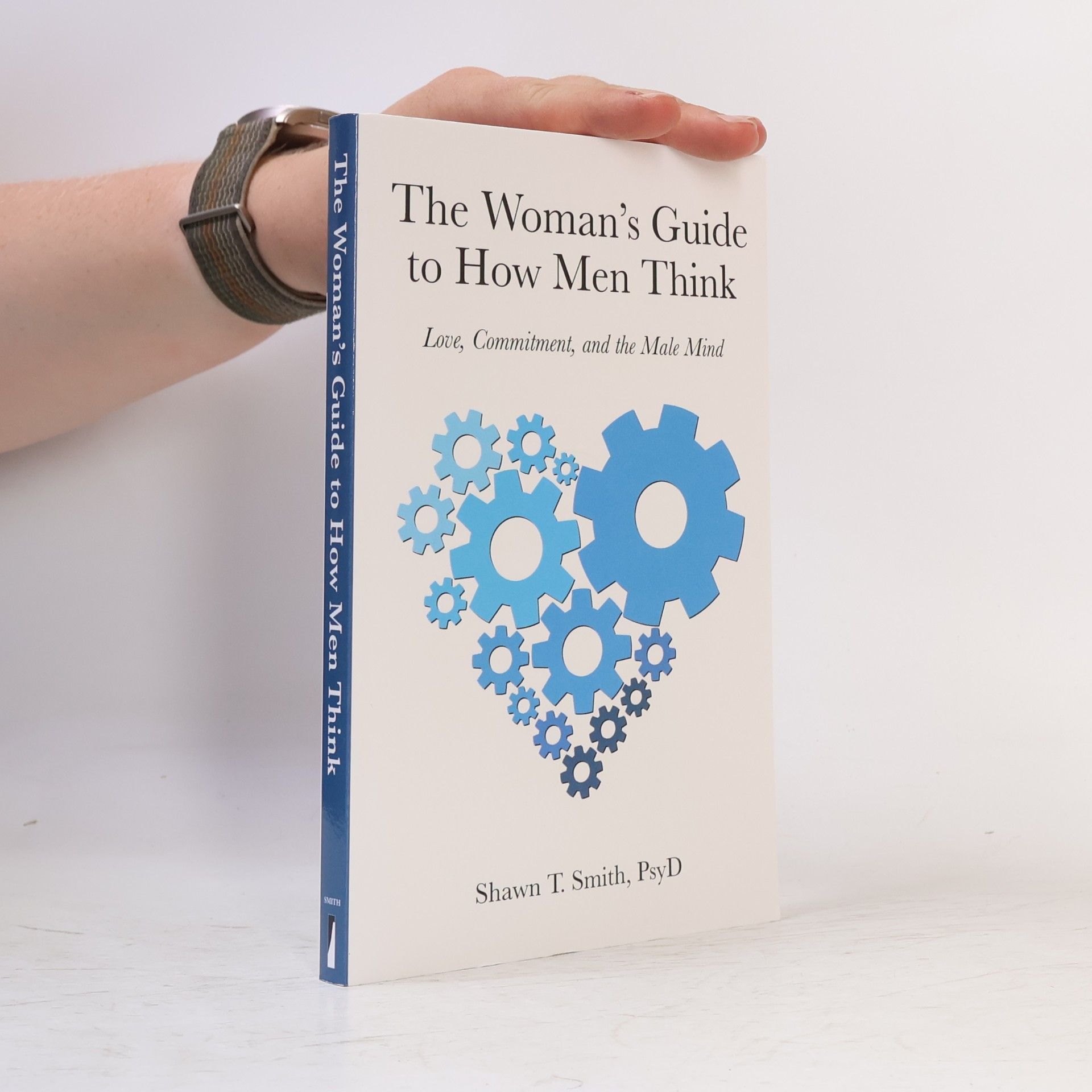 Shawn T. Smith The Woman's Guide to How Men Think