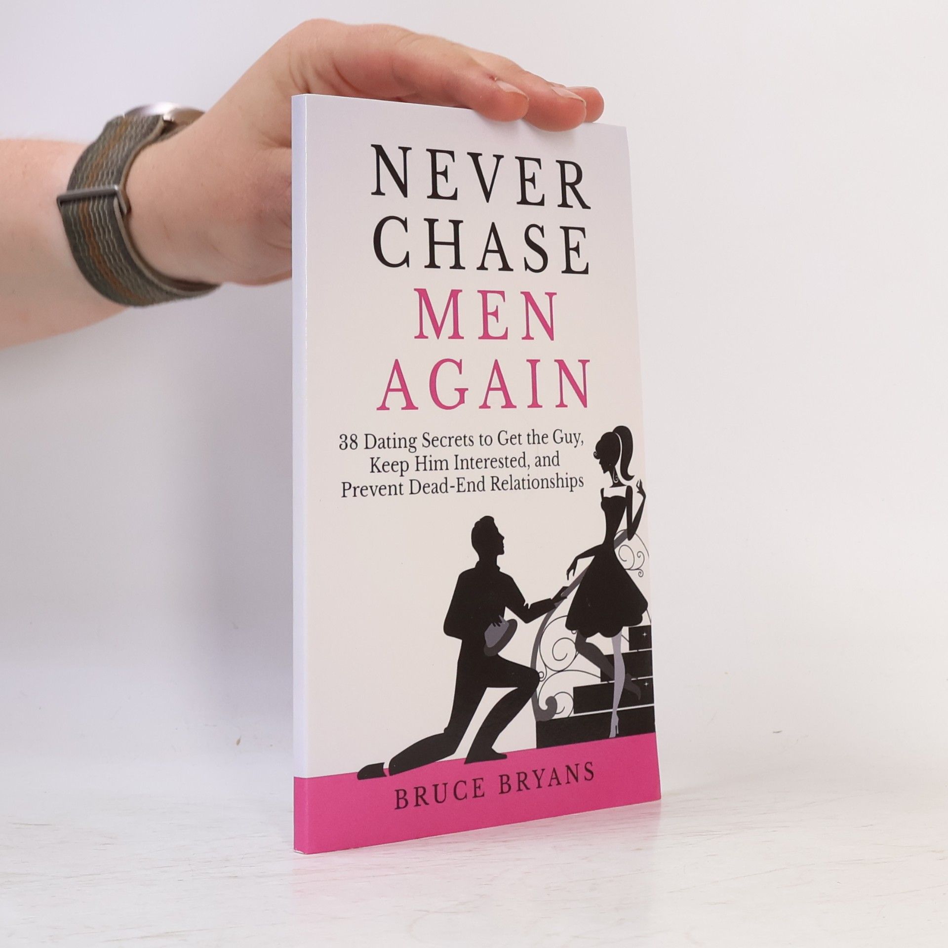 Bruce Bryans Never Chase Men Again