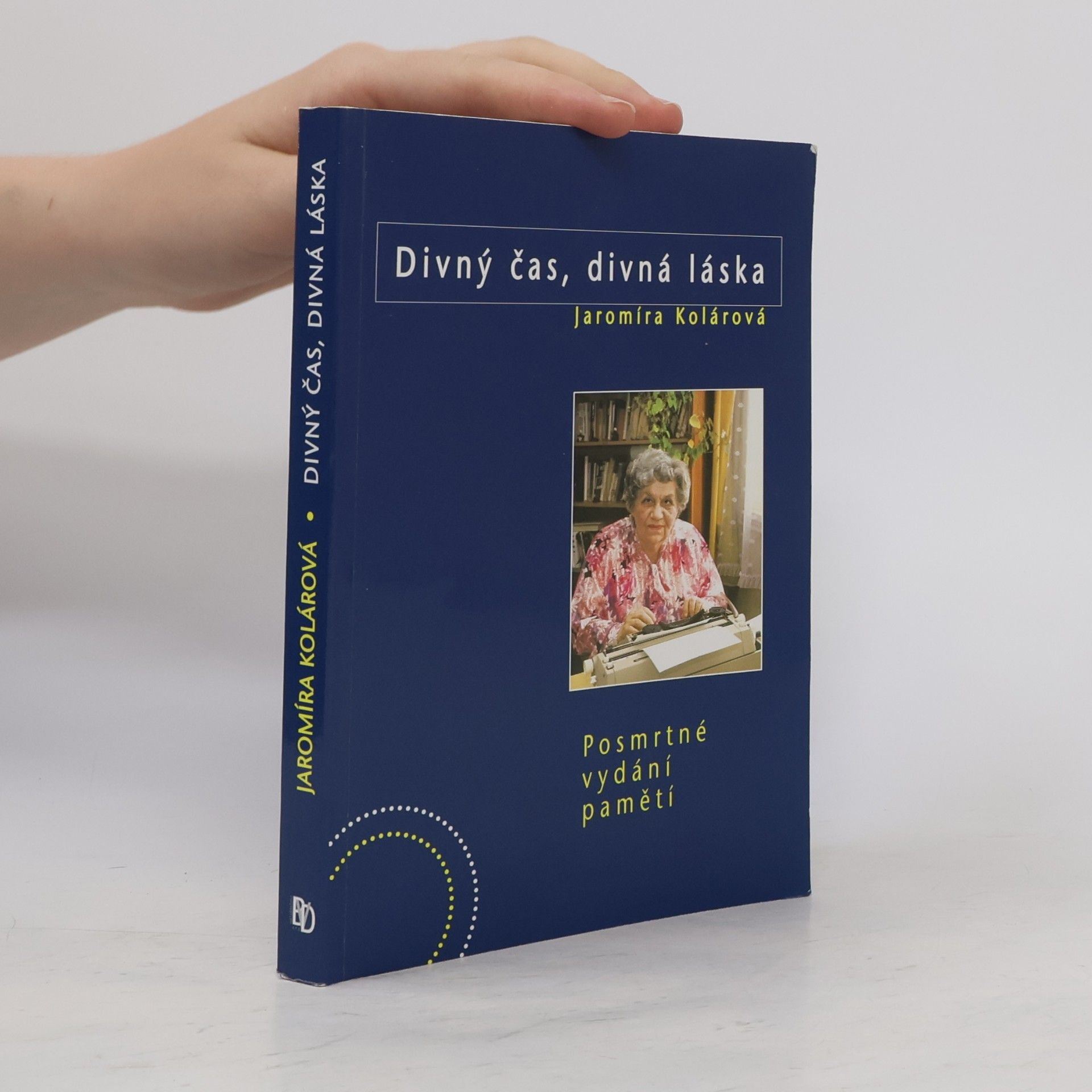 Jaromíra Kolárová Divný čas, divná láska