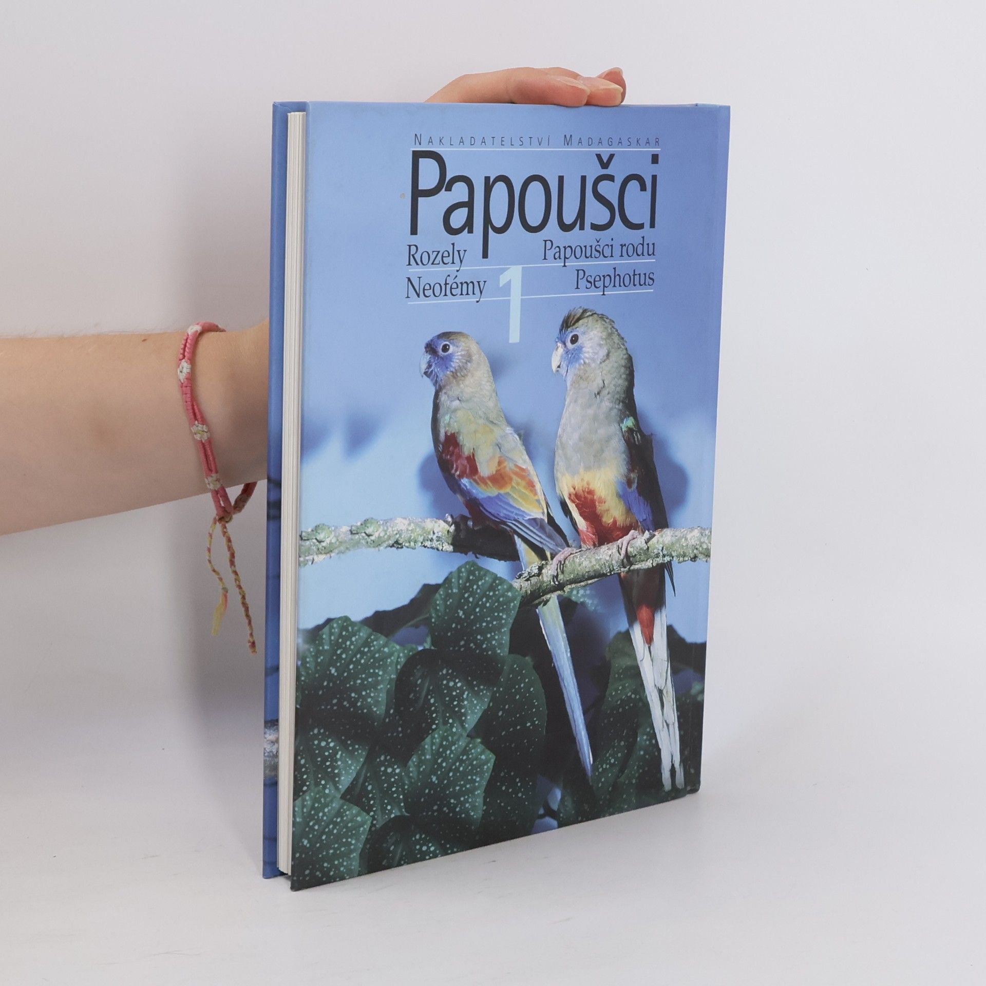 Milan Šaroun Papoušci. 1, Rozely, neofémy, papoušci rodu Psephotus
