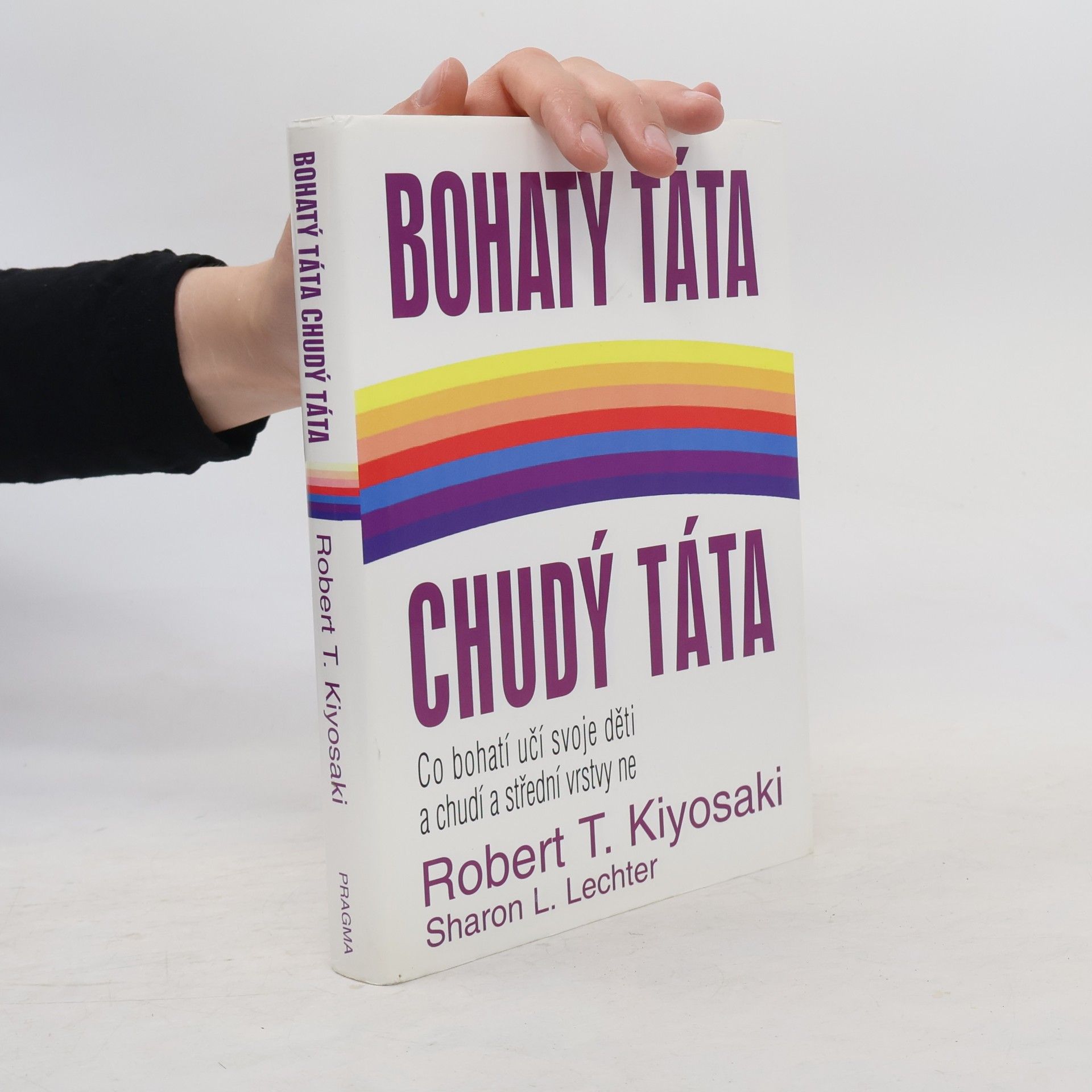 Robert Kiyosaki Bohatý táta, chudý táta