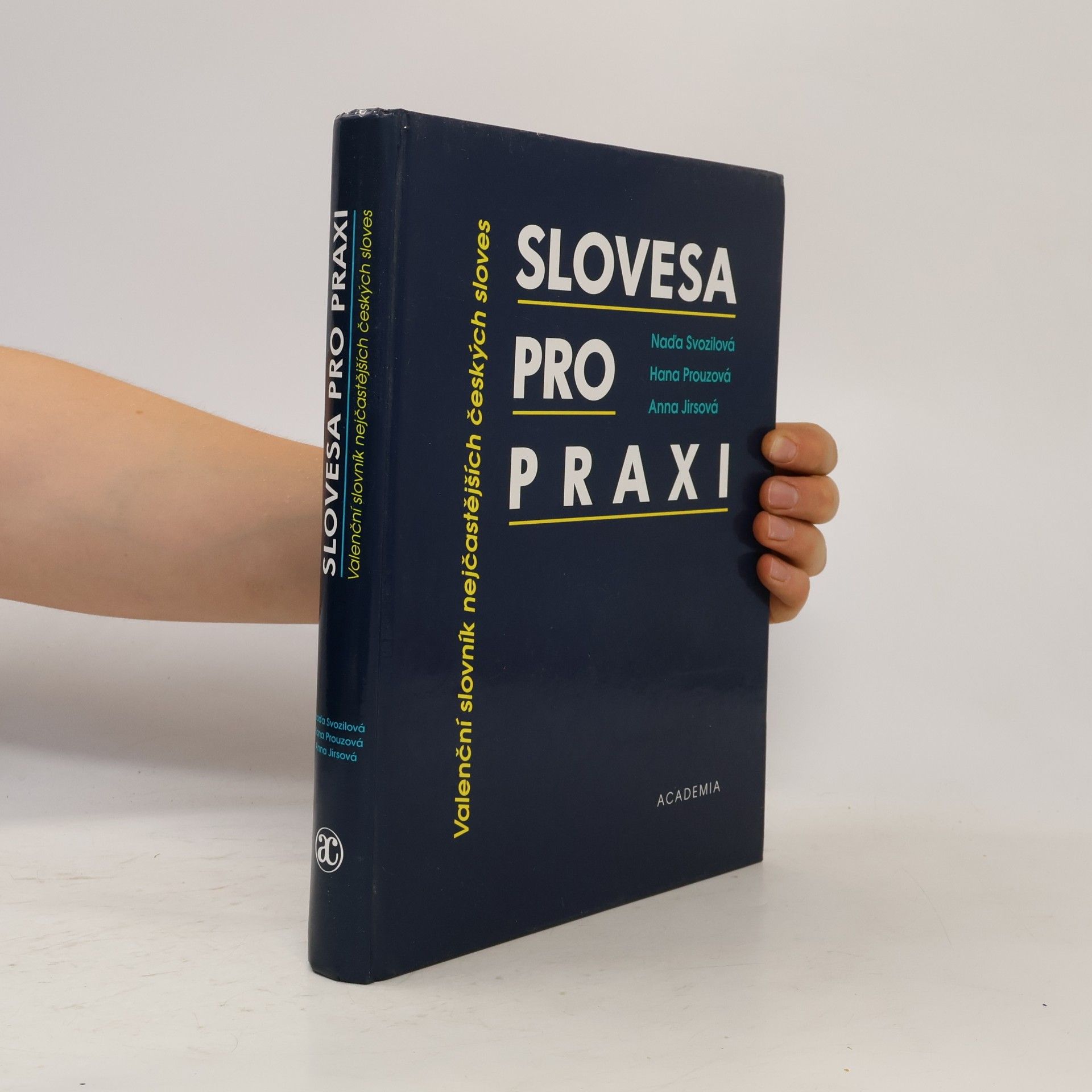 Anna Jirsová Slovesa pro praxi. Valenční slovník nejčastějších českých sloves
