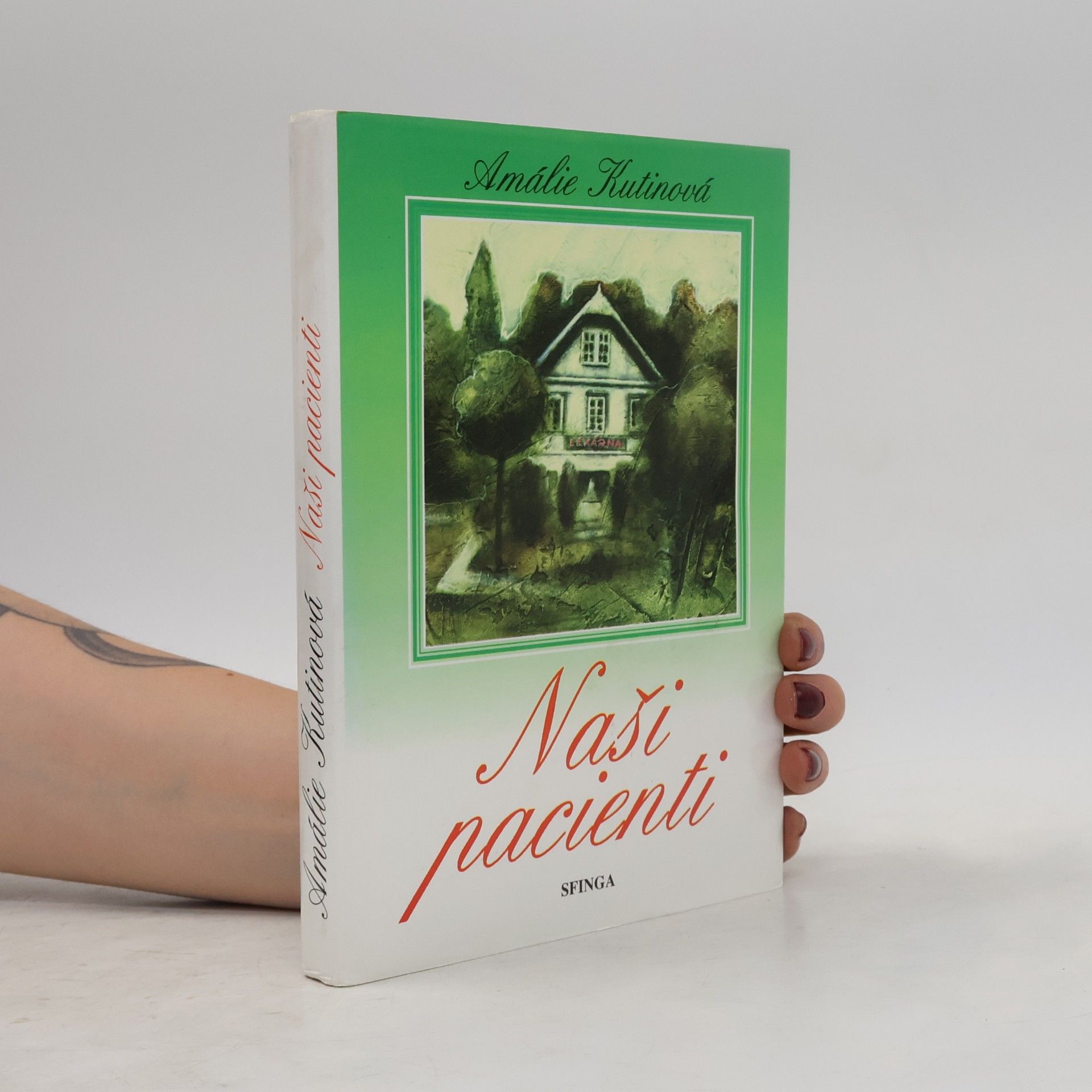 Amálie Kutinová Naši pacienti: Obrázky z venkovské lékárny. 1. a 2. díl