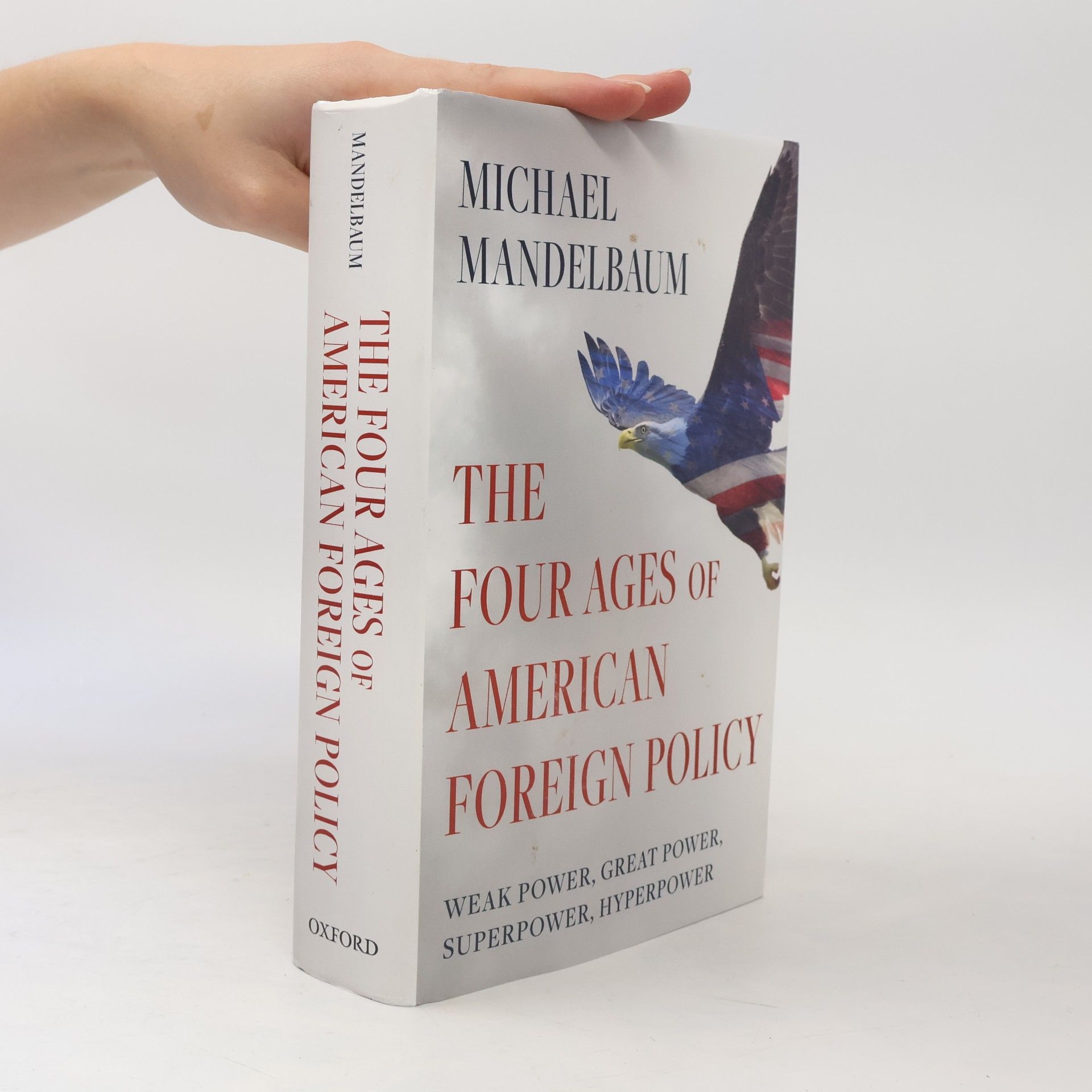 Michael Mandelbaum The Four Ages of American Foreign Policy