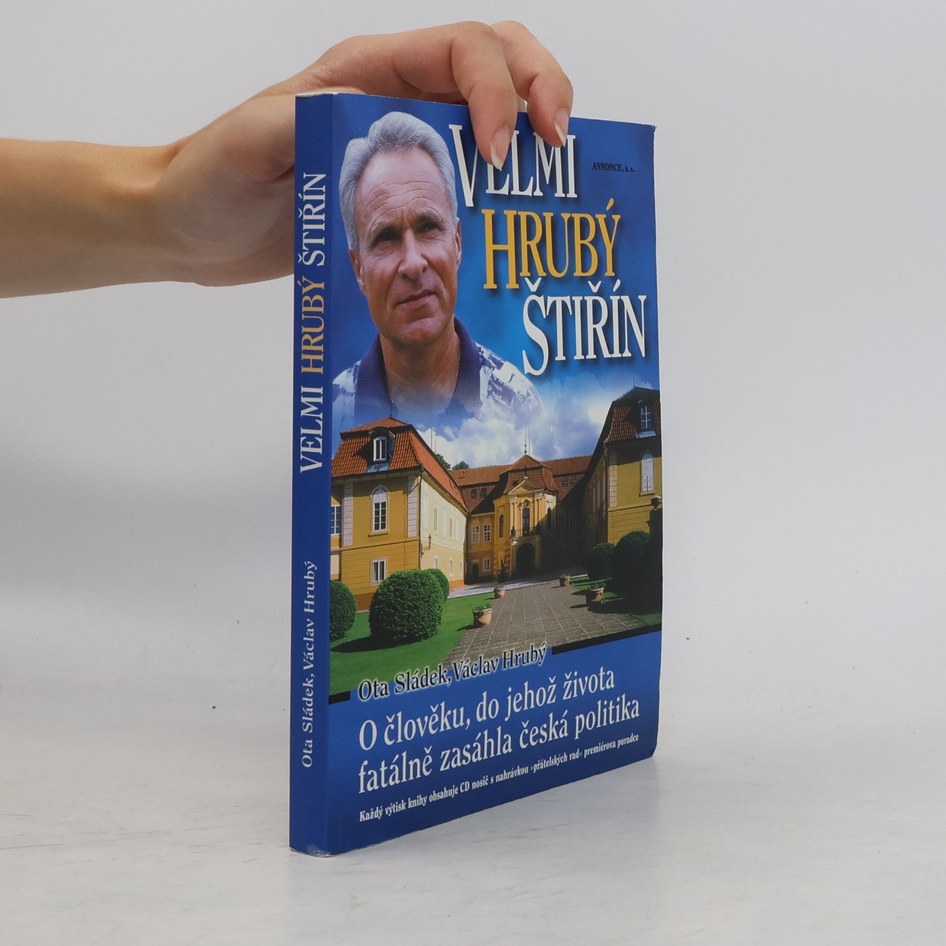 Ota Sládek Velmi hrubý Štiřín. O člověku, do jehož života fatálně zasáhla česká politika