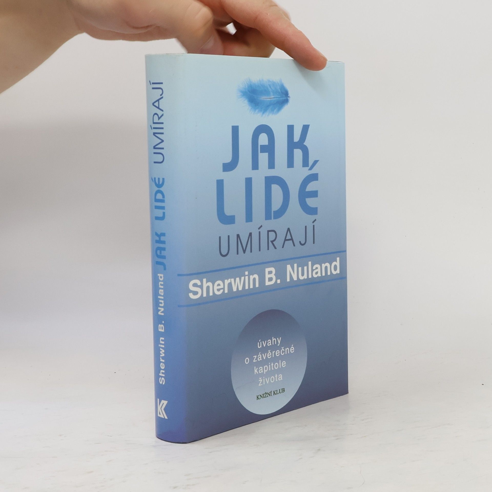 Sherwin B. Nuland Jak lidé umírají. Úvahy o závěrečné kapitole života