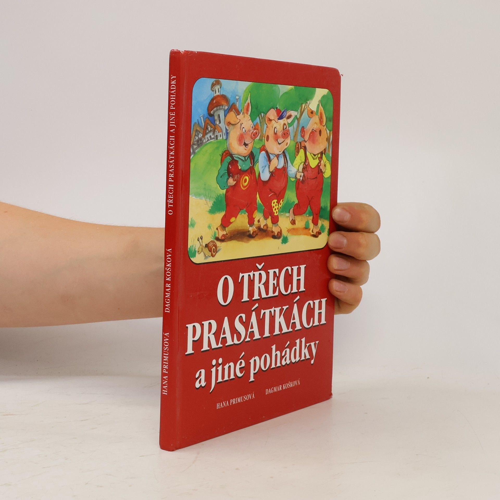 Dagmar Košková O třech prasátkách a jiné pohádky