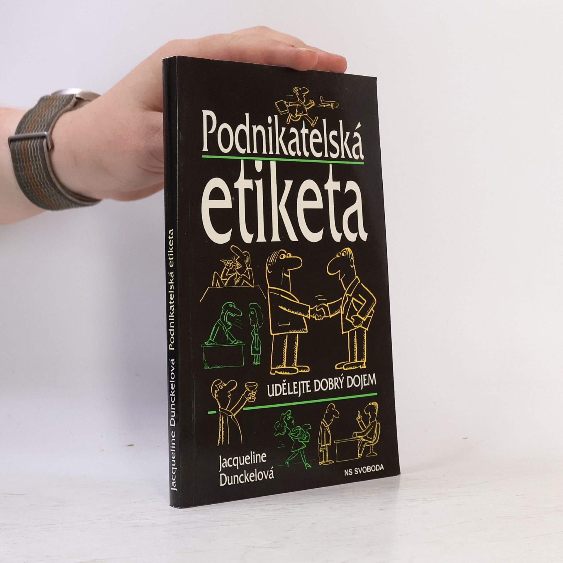 Jacqueline Dunckel Podnikatelská etiketa : udělejte dobrý dojem