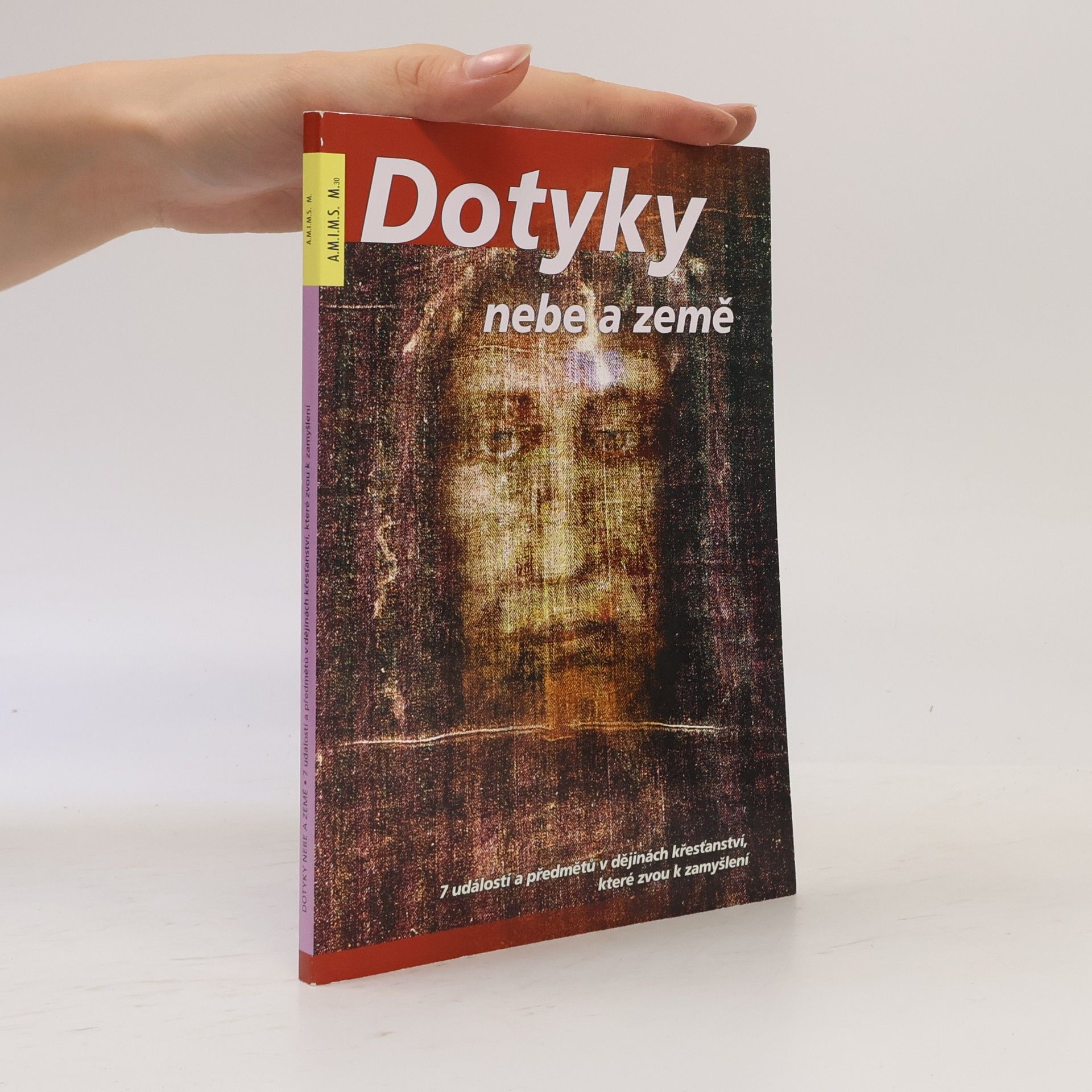 Irena Němcová Dotyky nebe a země. 7 událostí a předmětů v dějinách křesťanství, které zvou k zamyšlení