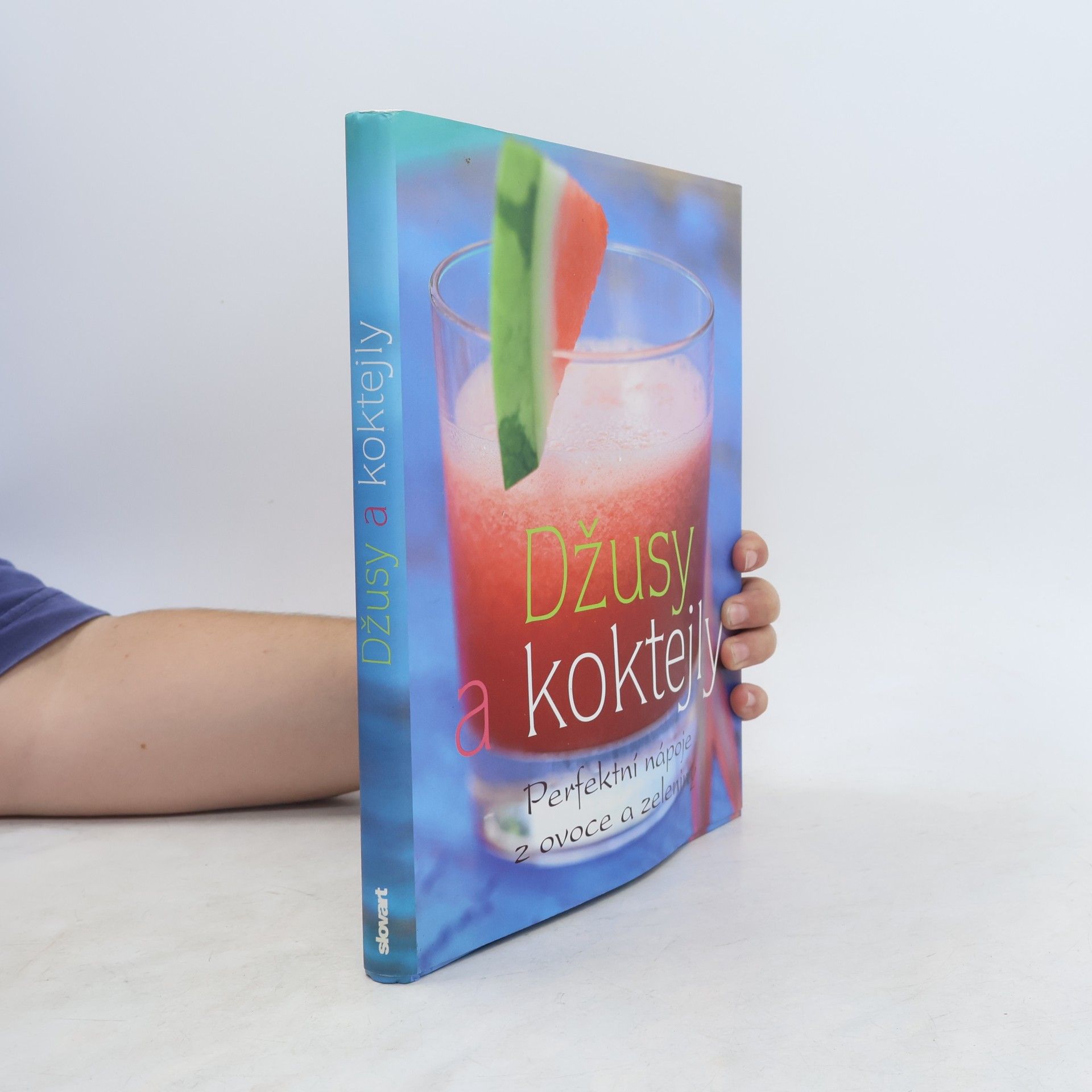 Linda Doeser Džusy a koktejly. Perfektní nápoje z ovoce a zeleniny