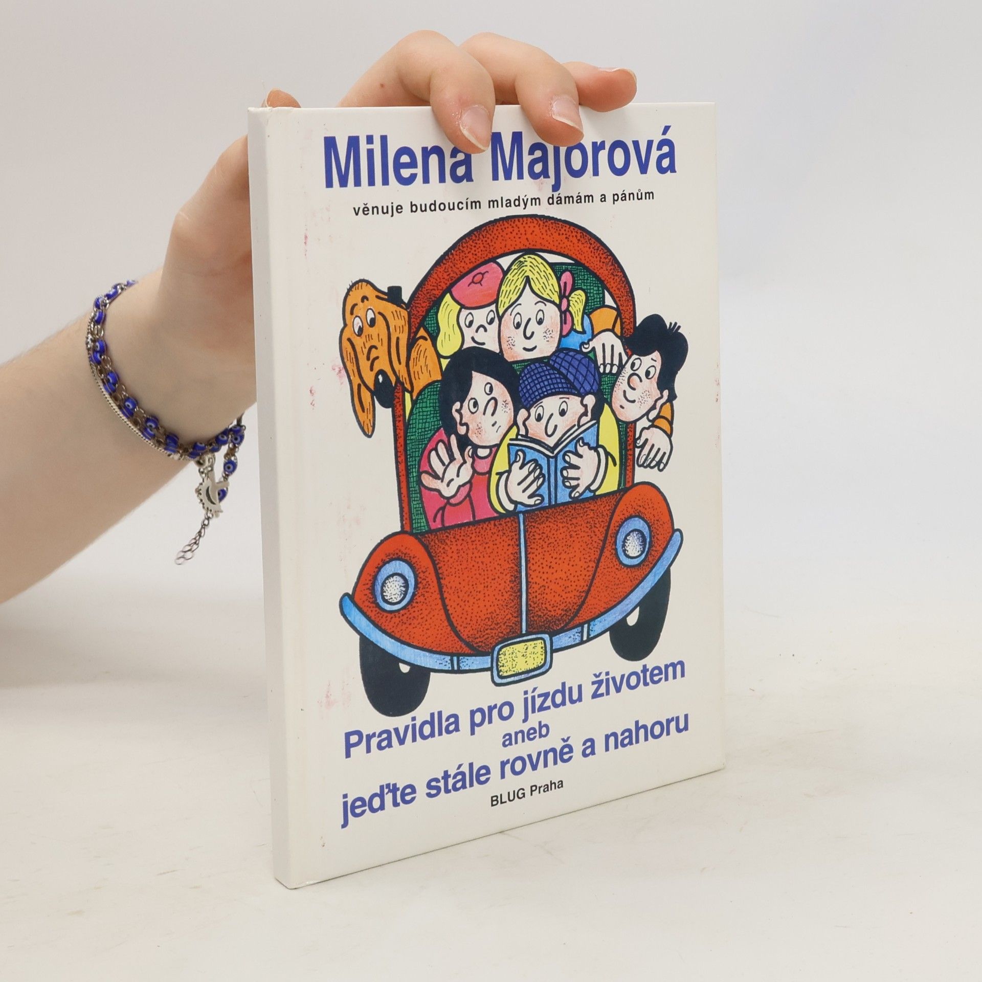 Milena Majorová Pravidla pro jízdu životem, aneb, Jeďte stále rovně a nahoru