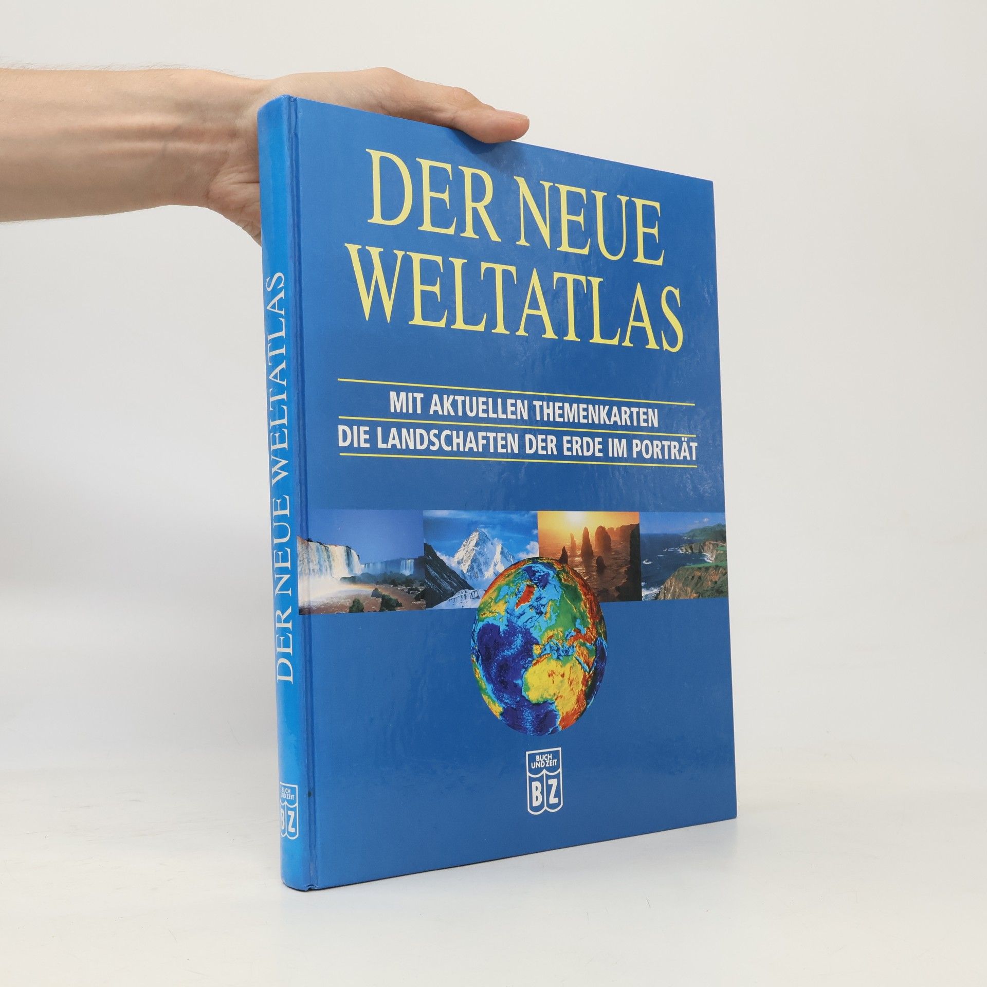 Ursula Klocker Der neue Weltatlas. Mit aktuellen Themenkarten die Landschaften der Erde im Porträt