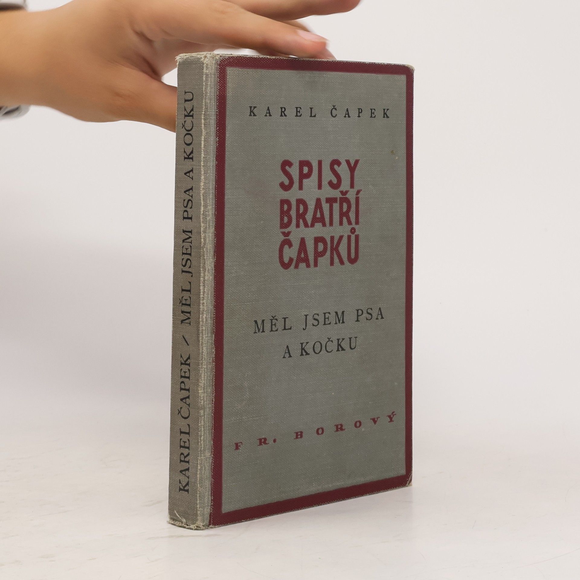 Karel Čapek Spisy bratří Čapků. Měl jsem psa a kočku