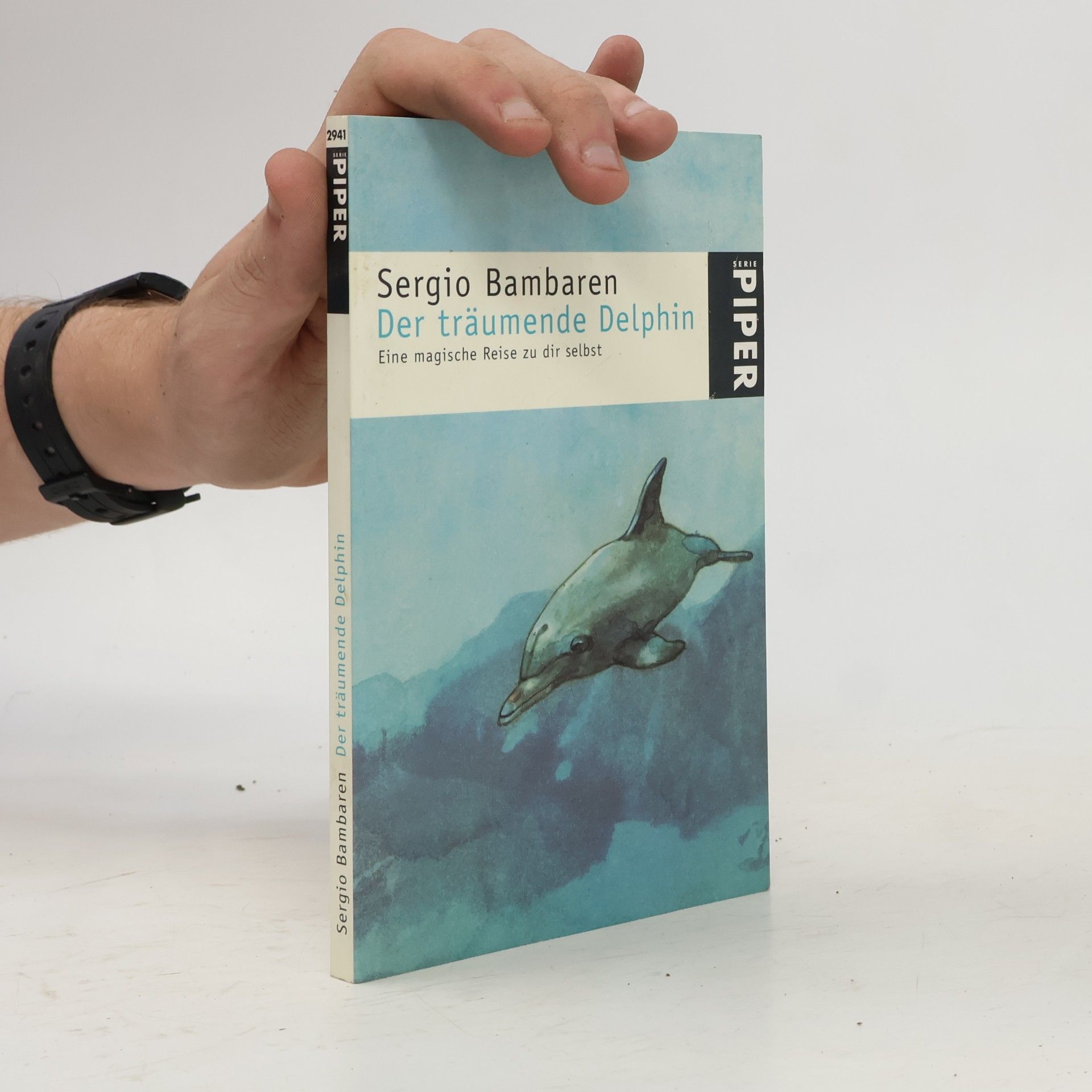 Sergio Bambarén Der träumende Delphin. Eine magische Reise zu dir selbst