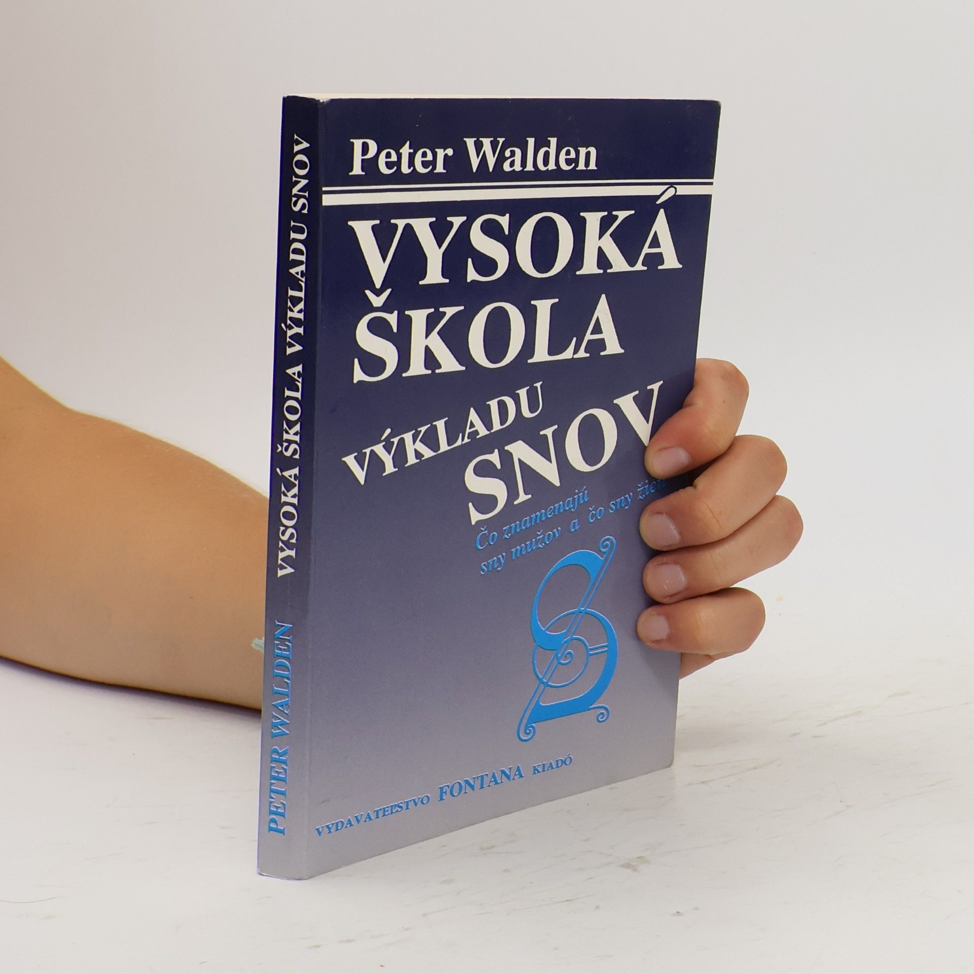 Peter Walden Vysoká škola výkladu snov : Čo znamenajú sny mužov a čo sny žien
