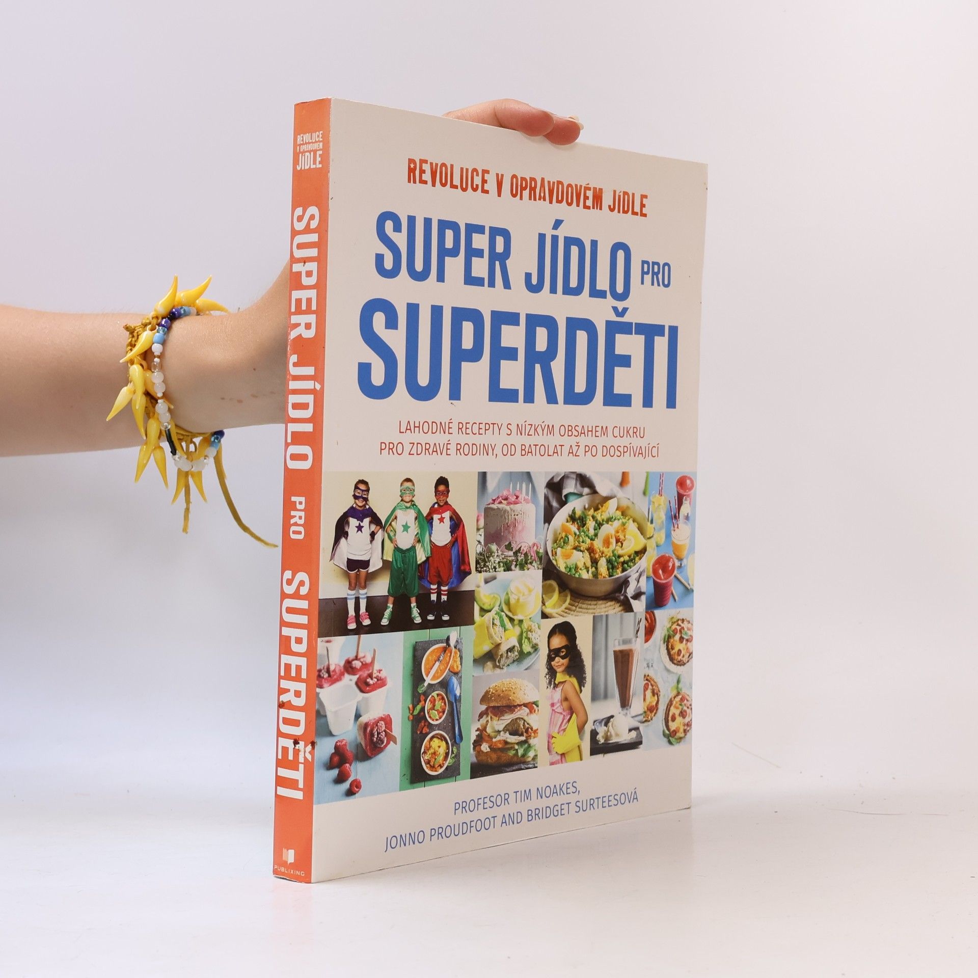 Timothy Noakes Super jídlo pro superděti. Revoluce v opravdovém jídle