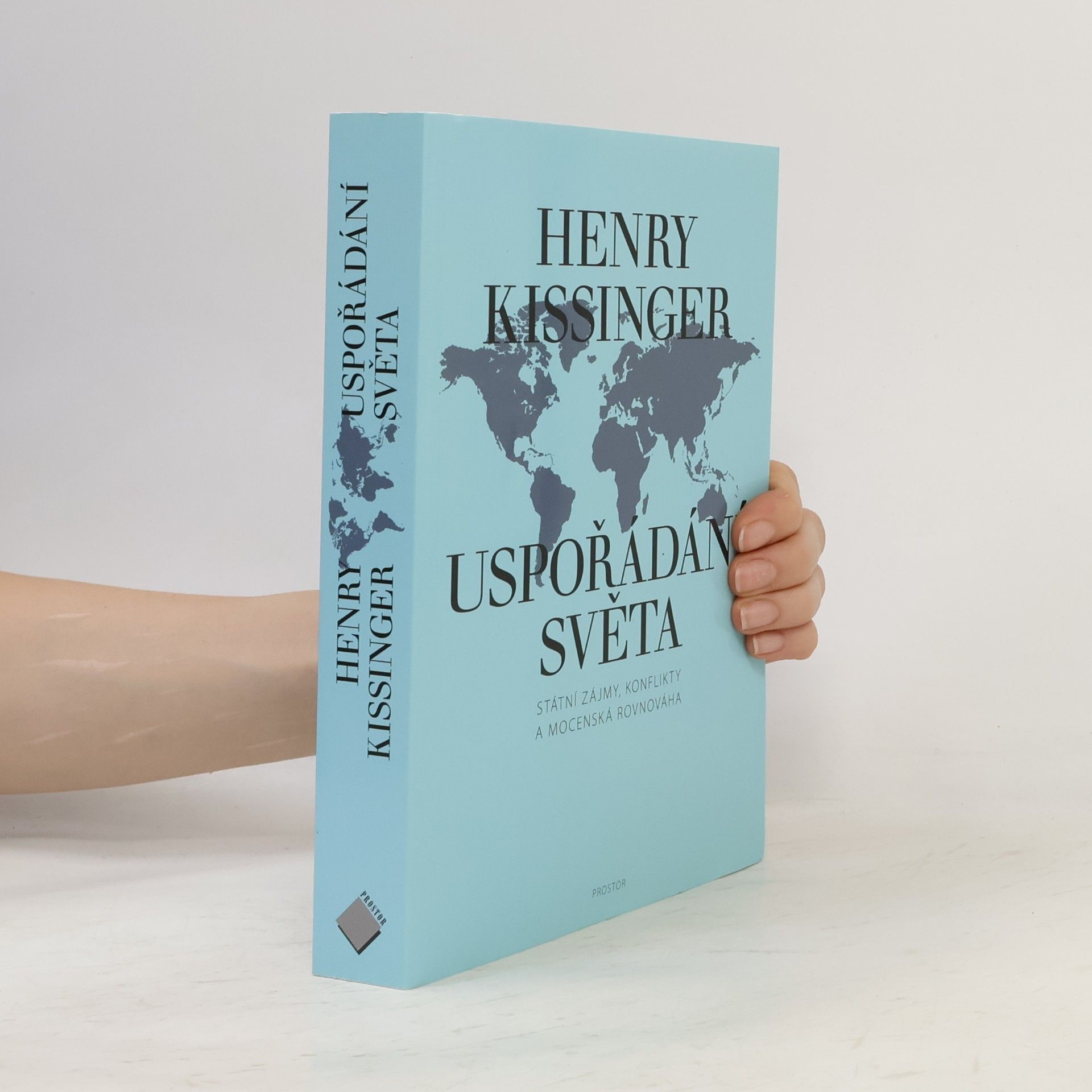 Henry Kissinger Uspořádání světa: Státní zájmy, konflikty a mocenská rovnováha