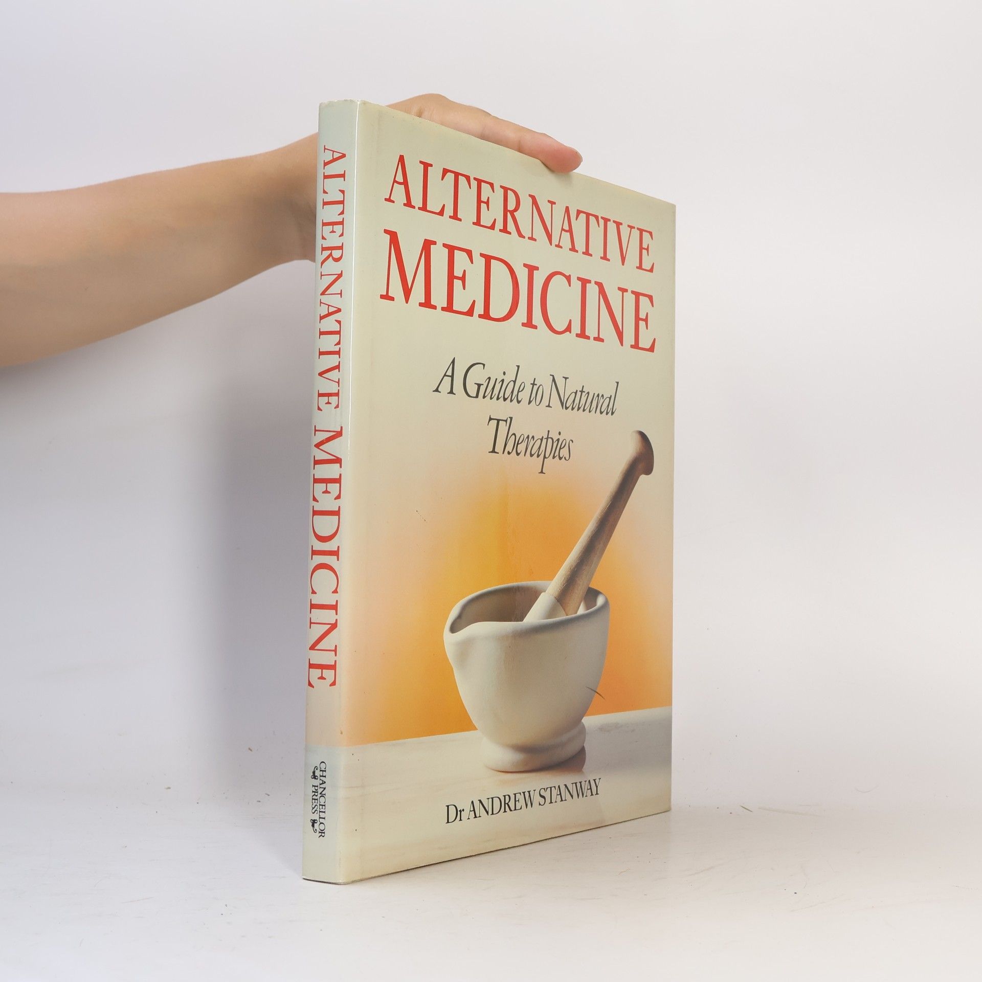 Andrew Stanway Alternative medicine: A guide to natural therapies