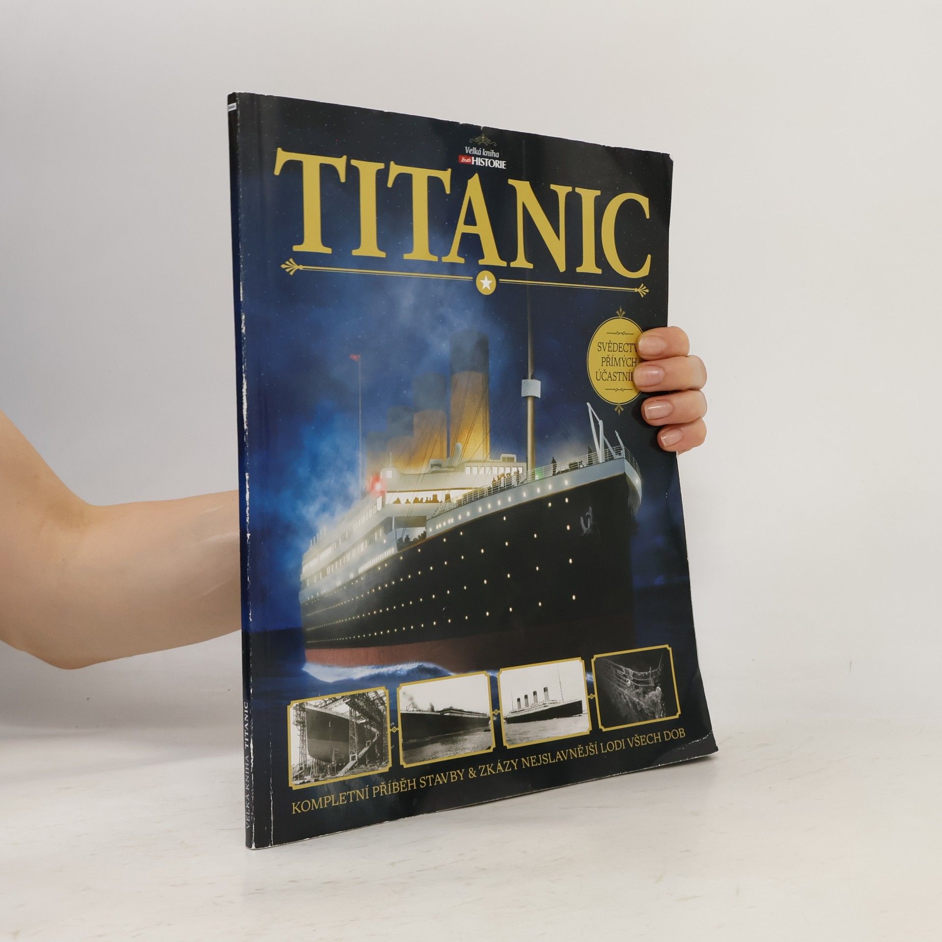 Beau Riffenburgh Titanic : velká kniha : kompletní příběh stavby & zkázy nejslavnější lodi všech dob : svědectví přímých účastníků