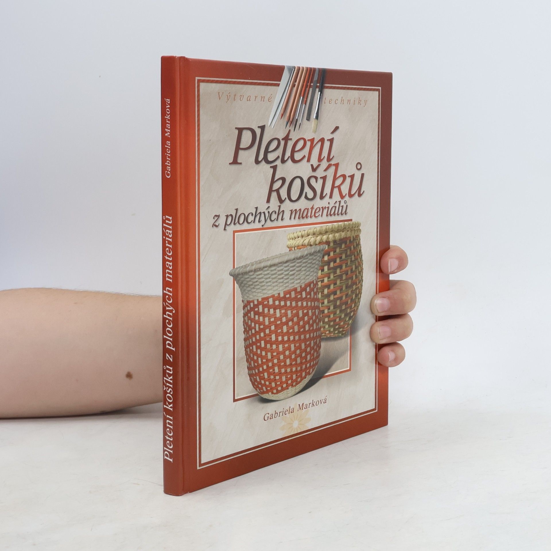 Gabriela Marková Pletení košíků z plochých materiálů