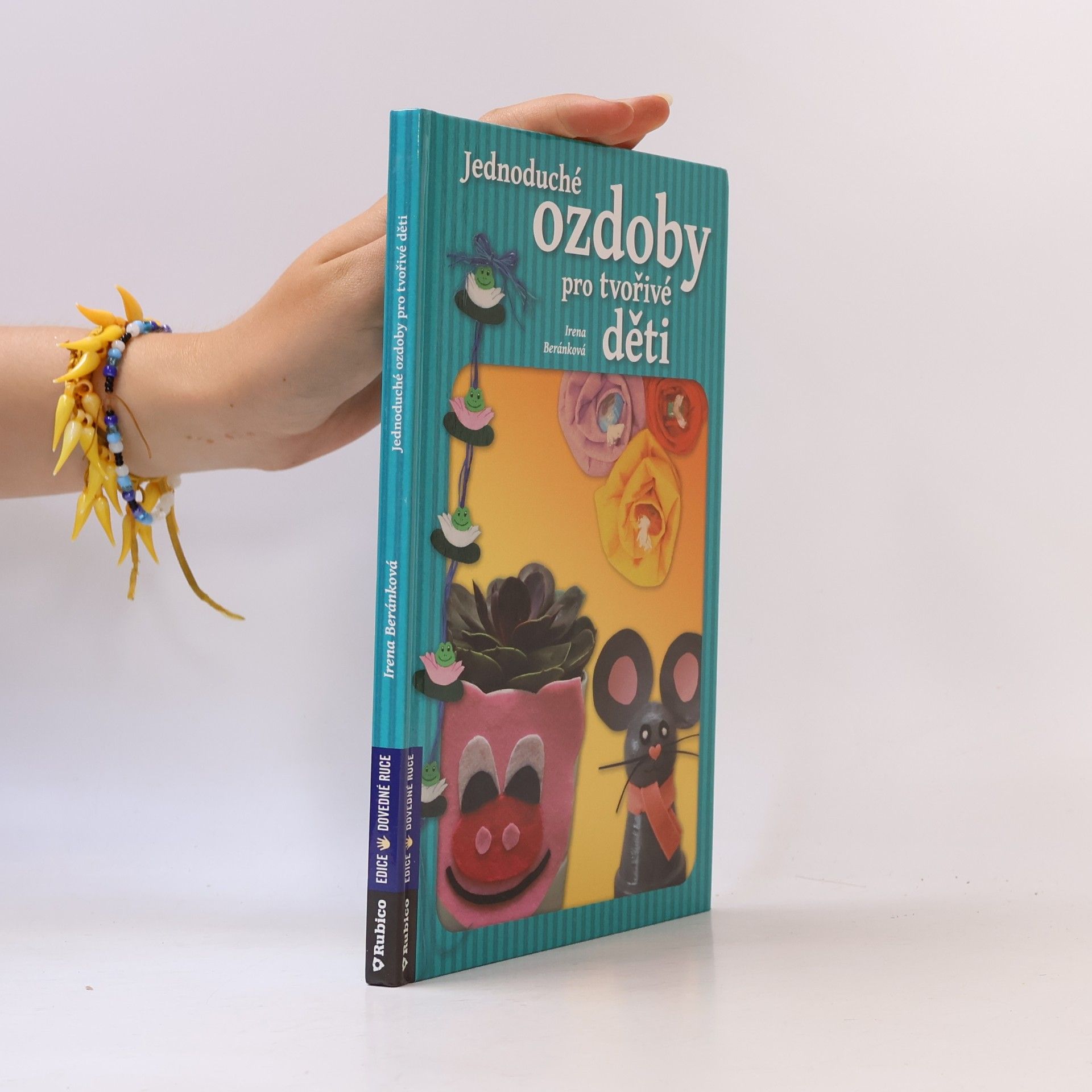 Irena Beránková Jednoduché ozdoby pro tvořivé děti
