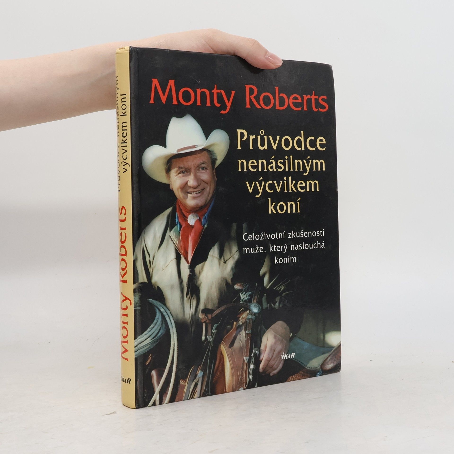 Monty Roberts Průvodce nenásilným výcvikem koní