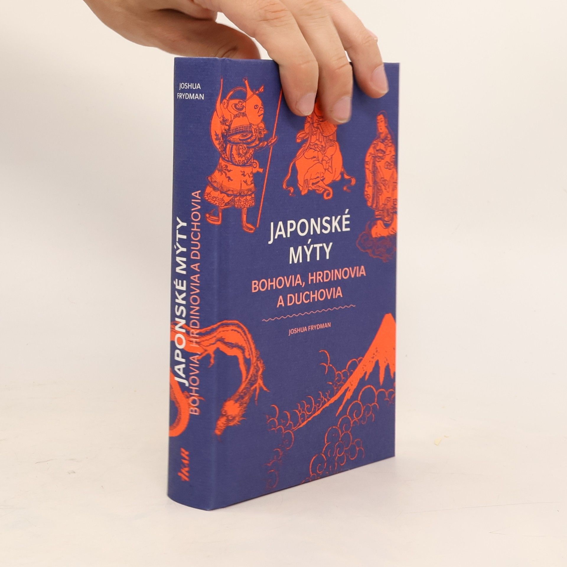 Joshua Frydman Japonské mýty: Bohovia, hrdinovia a duchovia