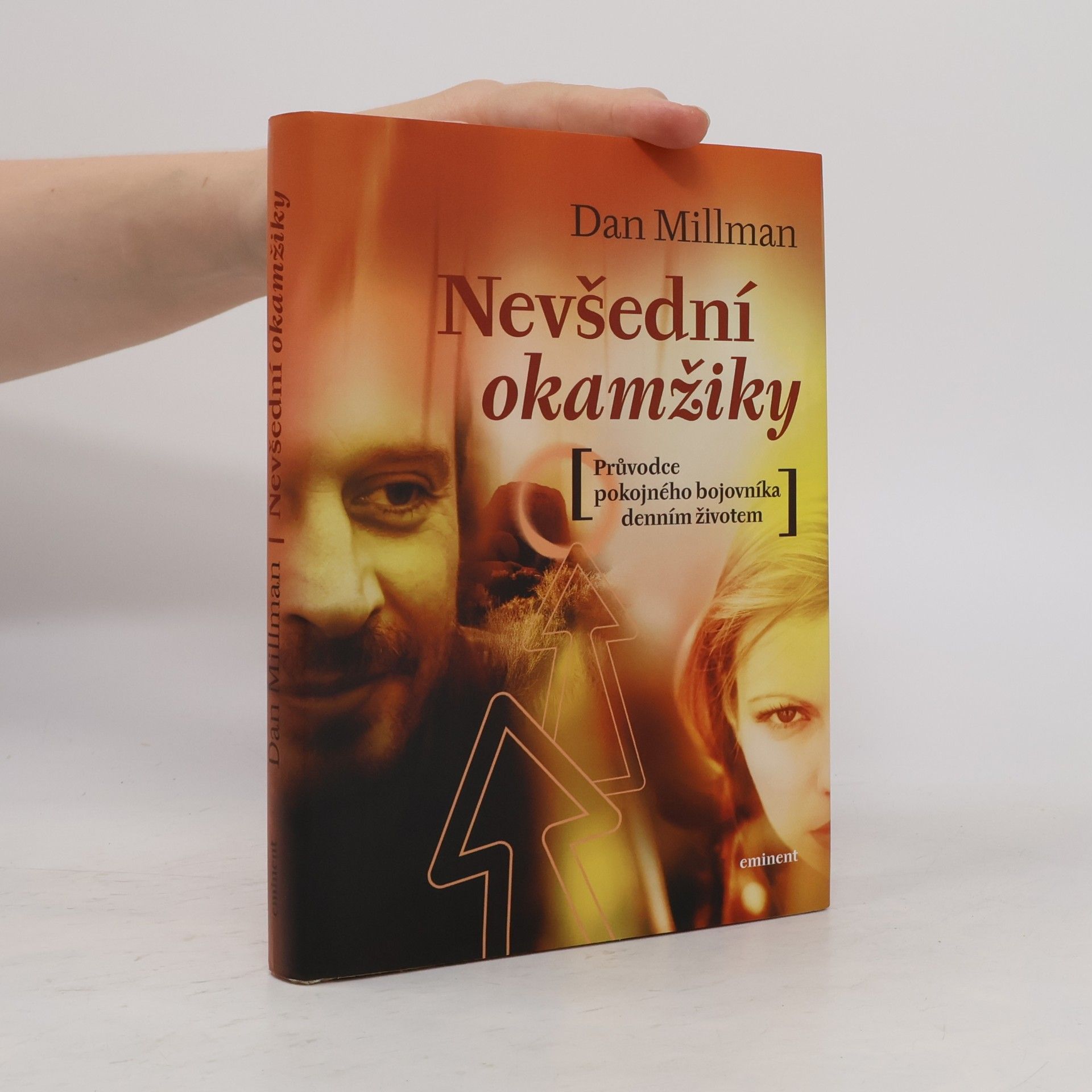 Dan Millman Nevšední okamžiky. Průvodce pokojného bojovníka po každodenním životě