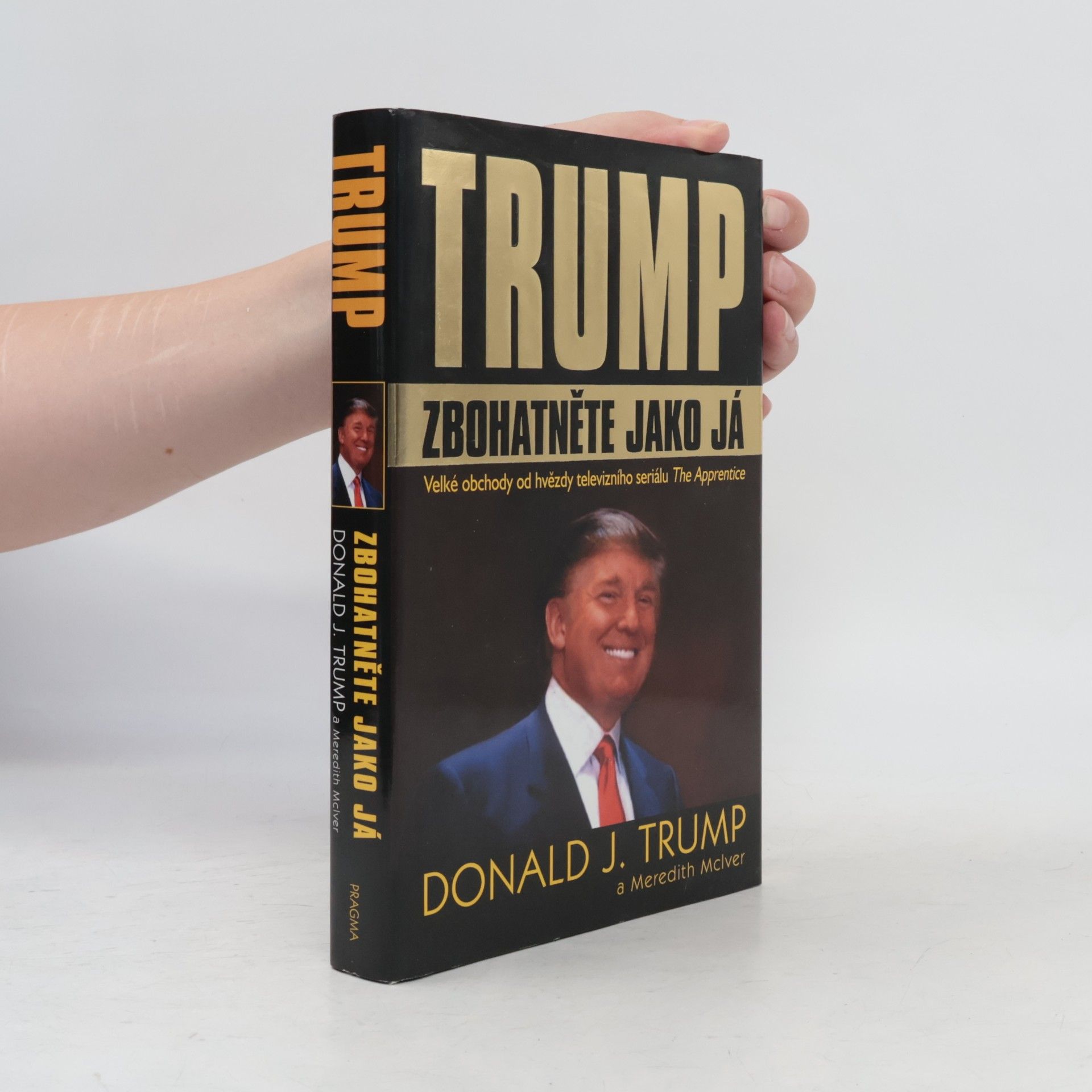 Donald Trump Trump. Zbohatněte jako já