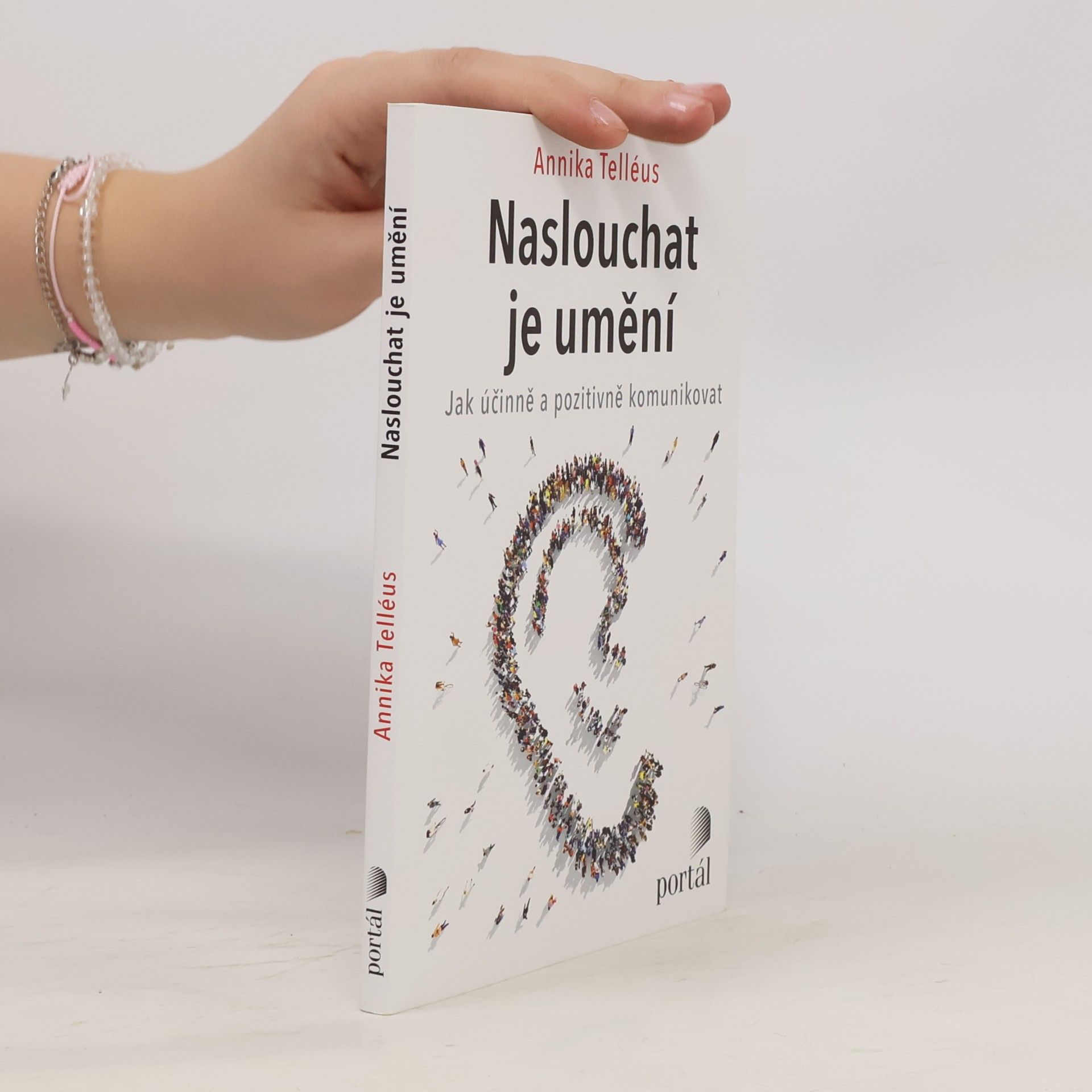 Annika Telléus Naslouchat je umění : jak účinně a pozitivně komunikovat