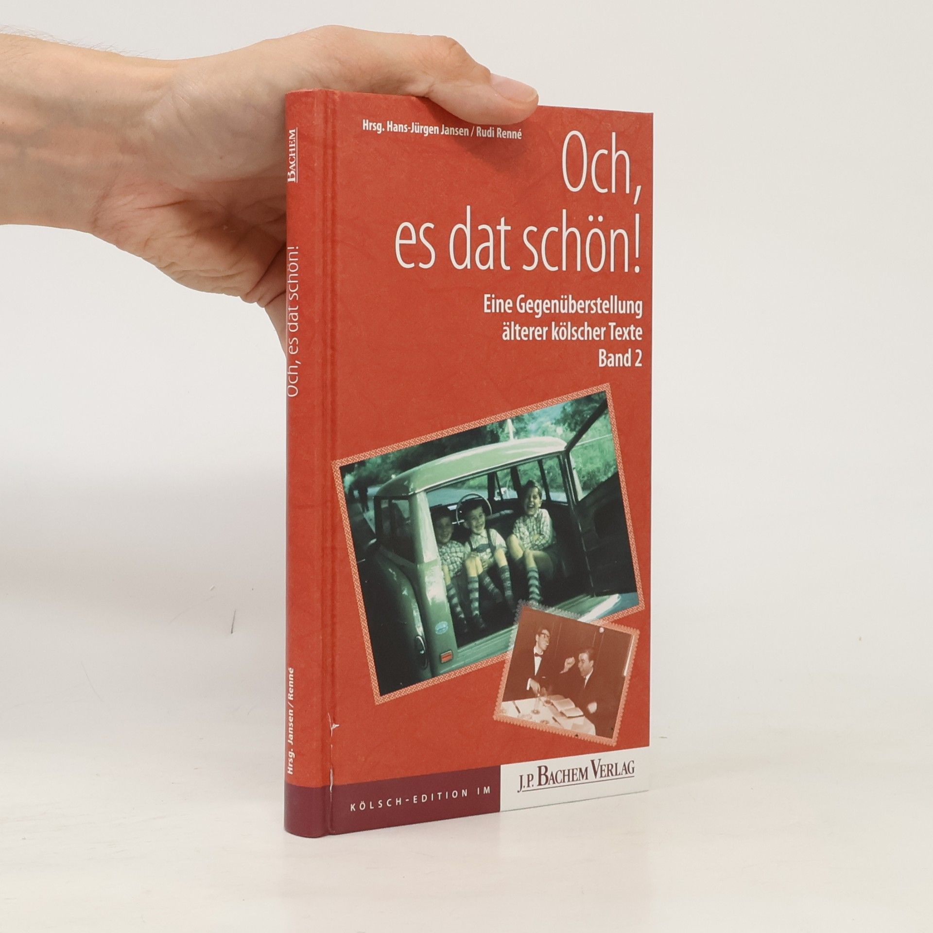 Och, es dat schön: Eine Gegenüberstellung älterer kölscher Texte. Band 2