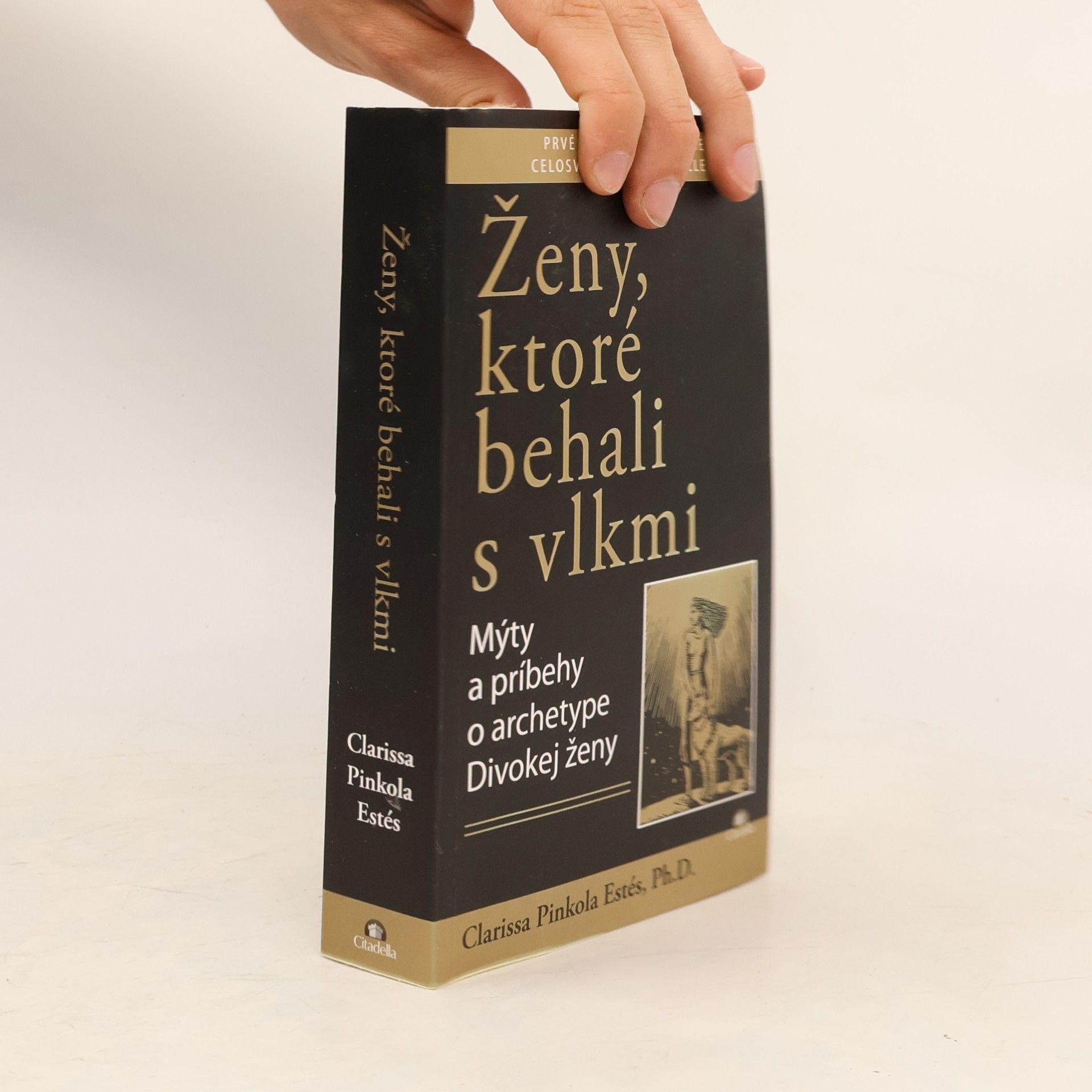 Clarissa Pinkola Estés Phd Ženy, ktoré behali s vlkmi : mýty a príbehy o archetype divokej ženy