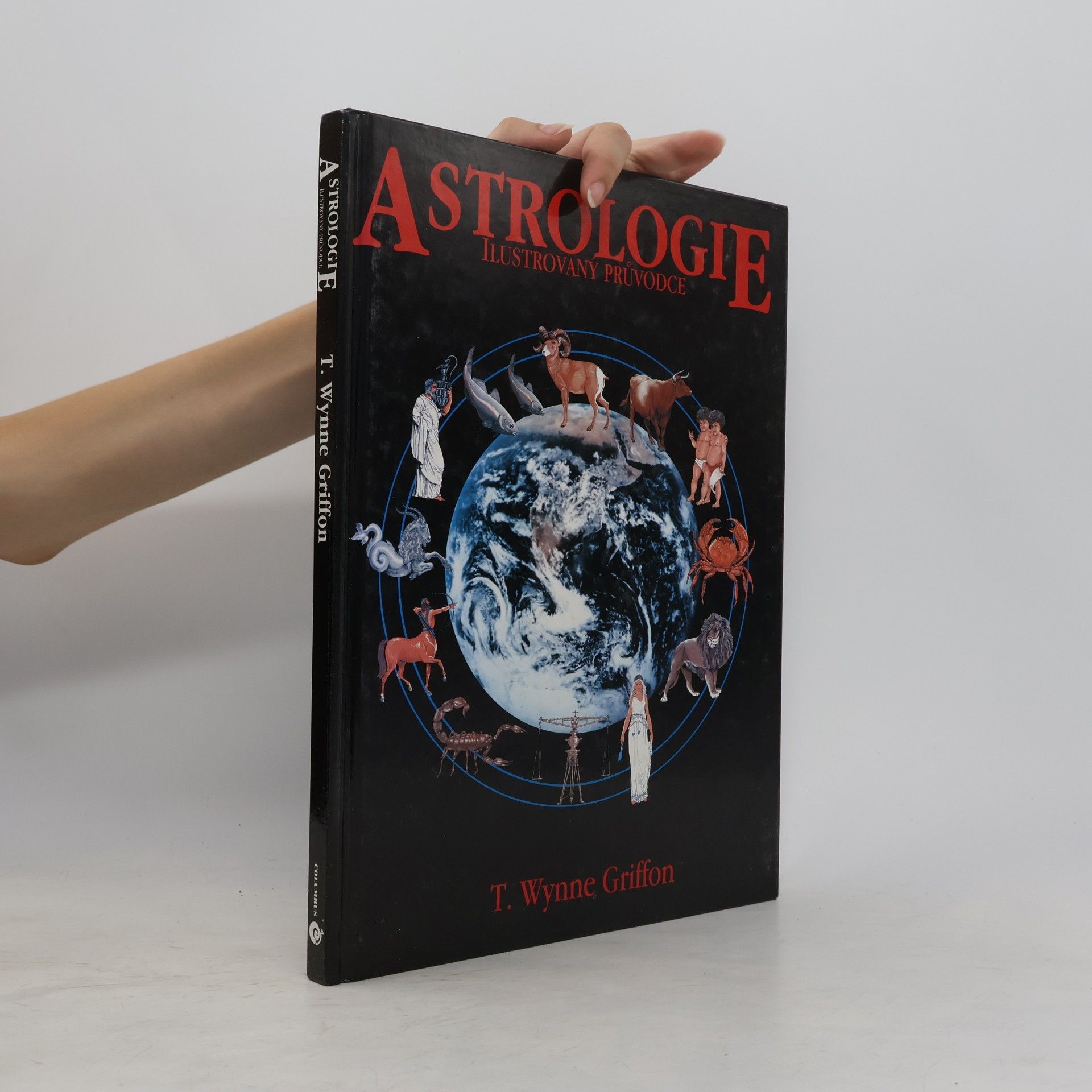 T. Wynne Griffon Astrologie. Ilustrovaný průvodce. Klíč k pochopení lidského osudu